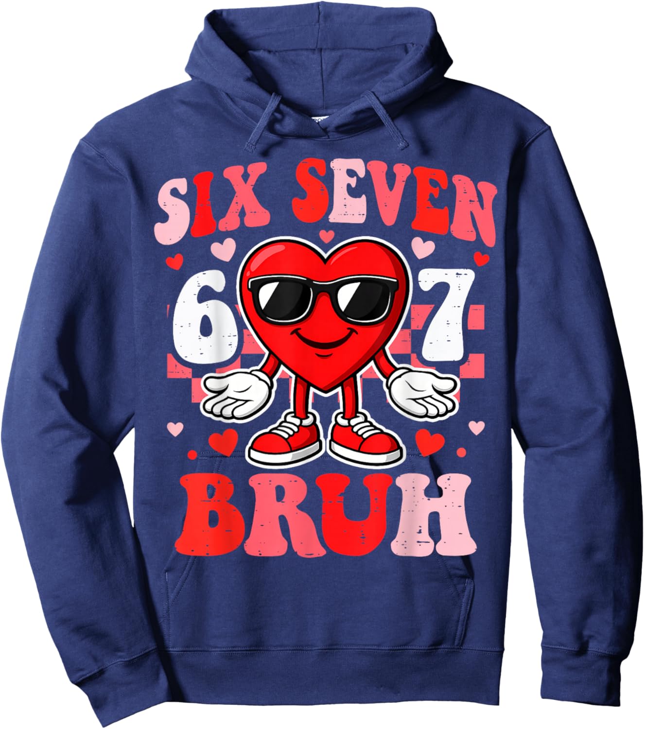 Six Seven Bruh 6 7 Meme Funny Valentines Boys Teens Kids Hoodie - Hoodie | Navy