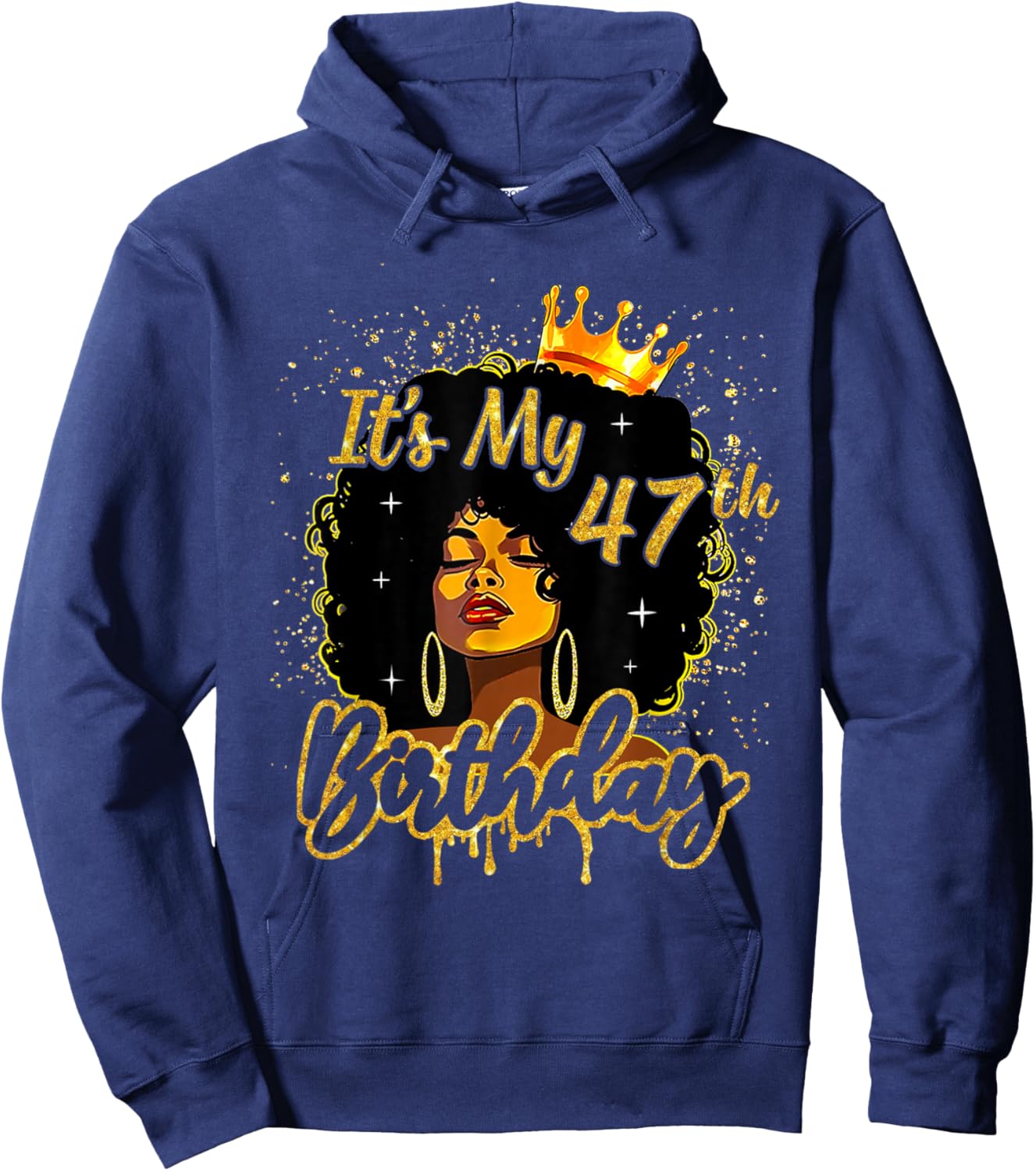 It's My 47th Birthday Black Melanin Queen Afro Women Girl Hoodie - Hoodie | Navy