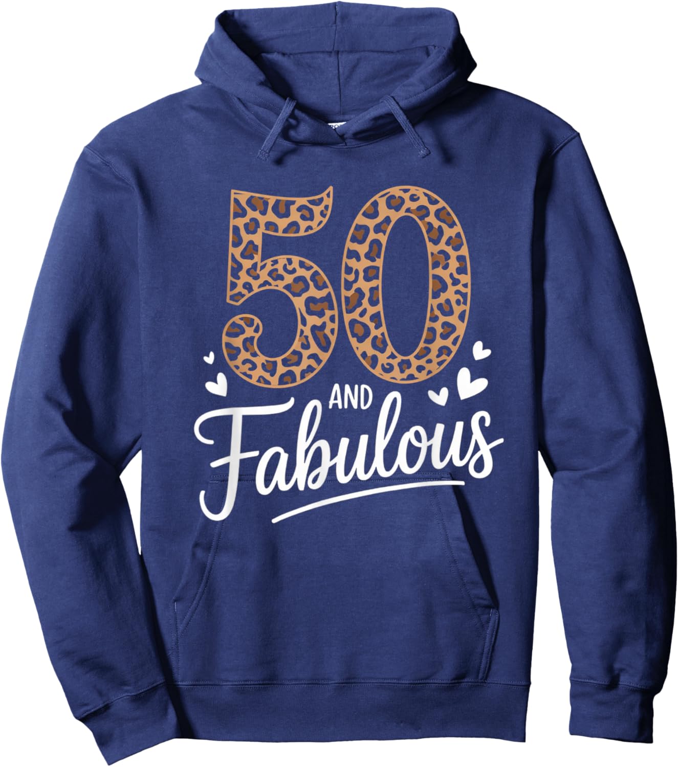 50 and Fabulous Leopard Art 50 Years Birthday Celebration Hoodie - Hoodie | Navy