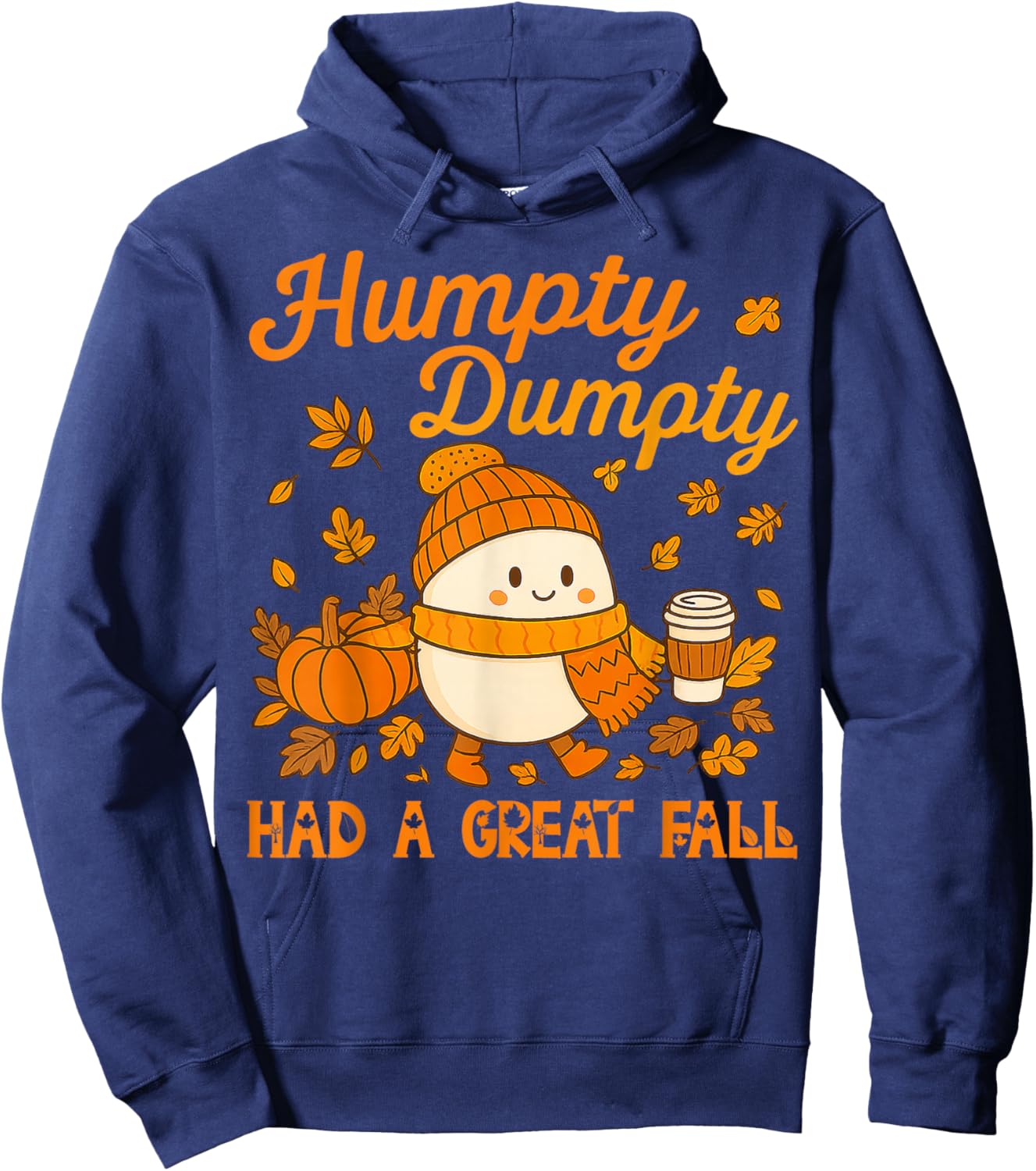 Humpty Dumpty Had A Great Fall Autumn Funny Gifts Men Women Hoodie - Hoodie | Navy