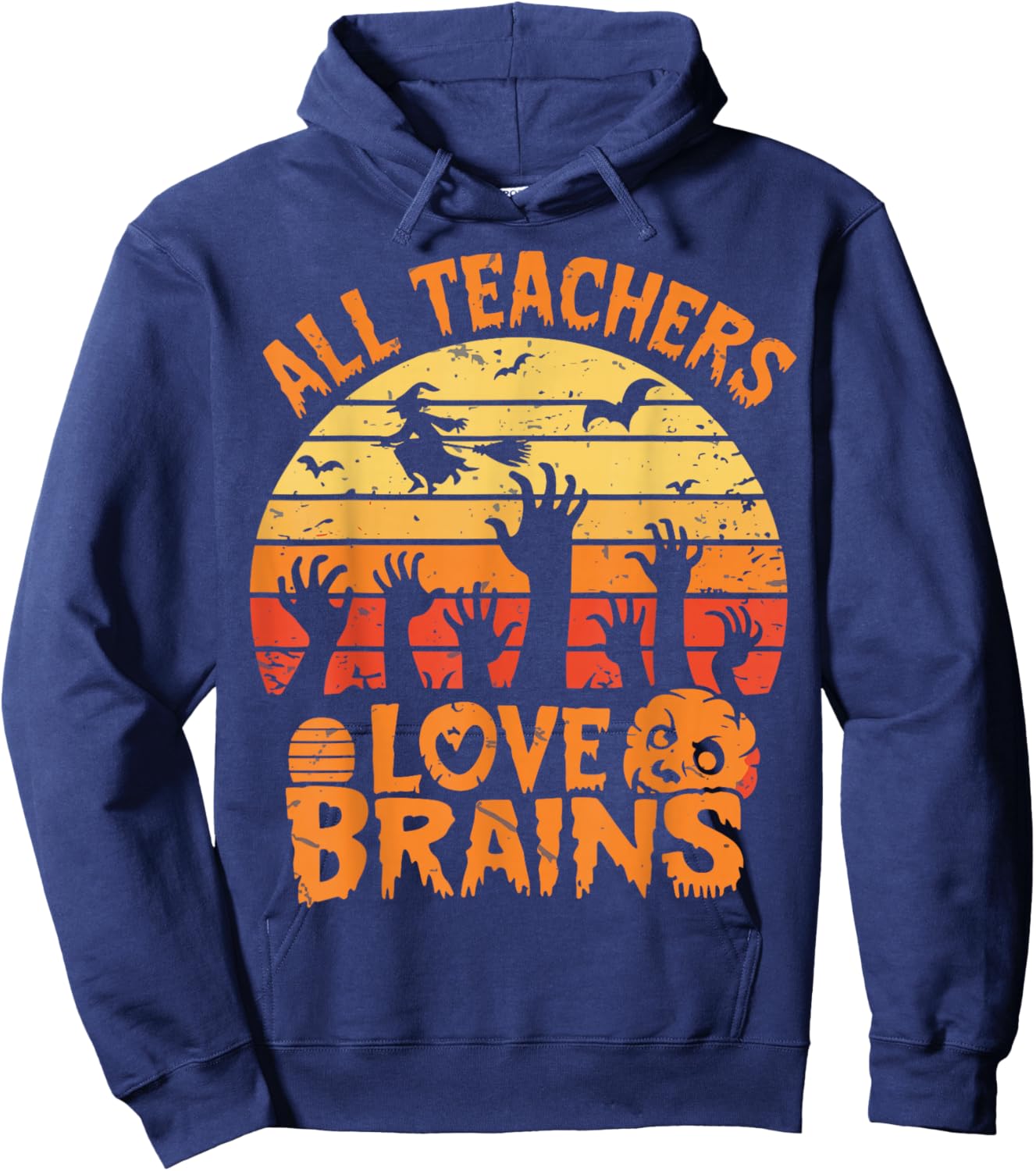 All Teachers Love Brains FunnyTeachers Halloween Teacher Hoodie - Hoodie | Navy