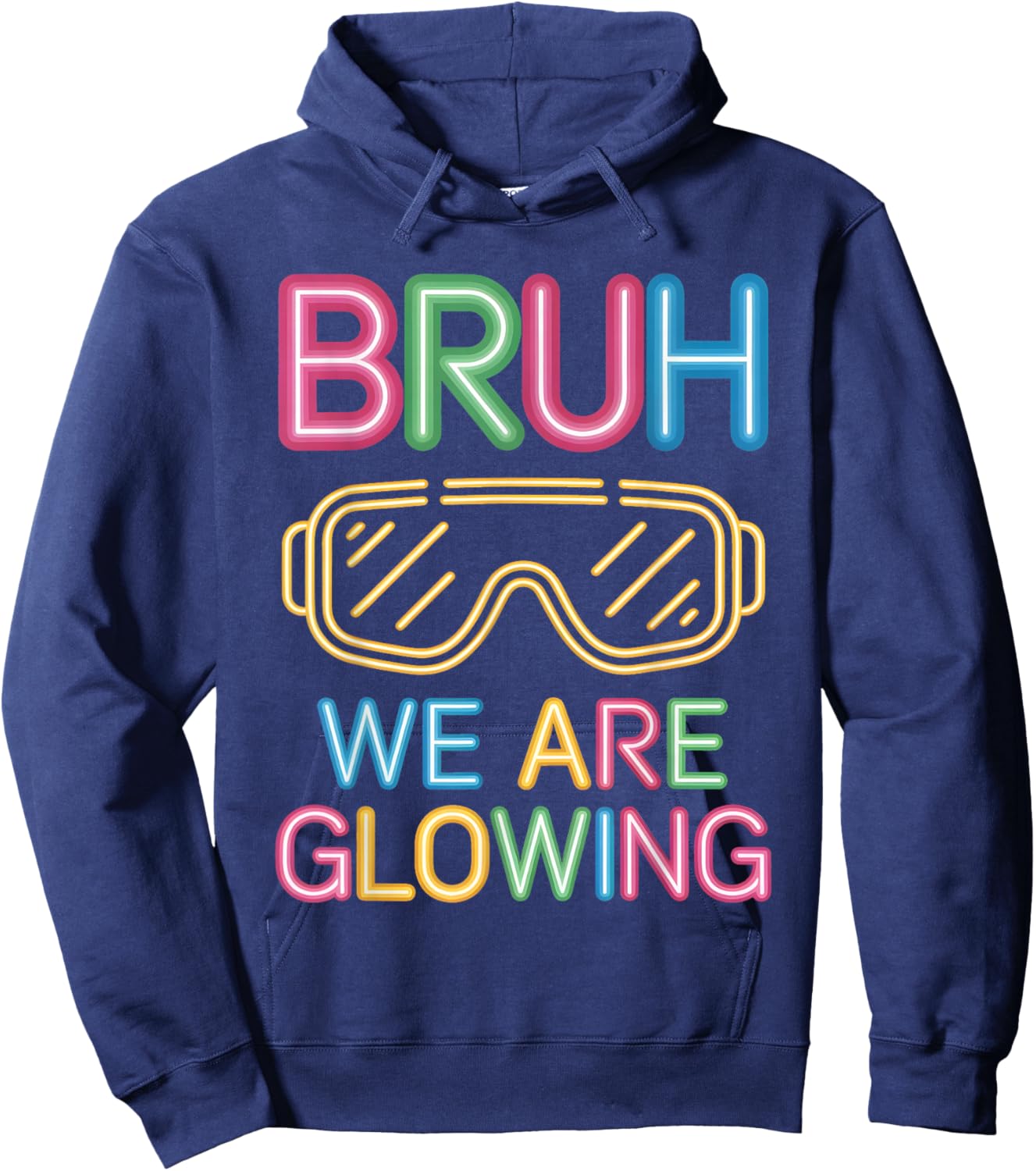 Bruh We are Glowing in My Glowing Era Men Women Kids Hoodie - Hoodie | Navy