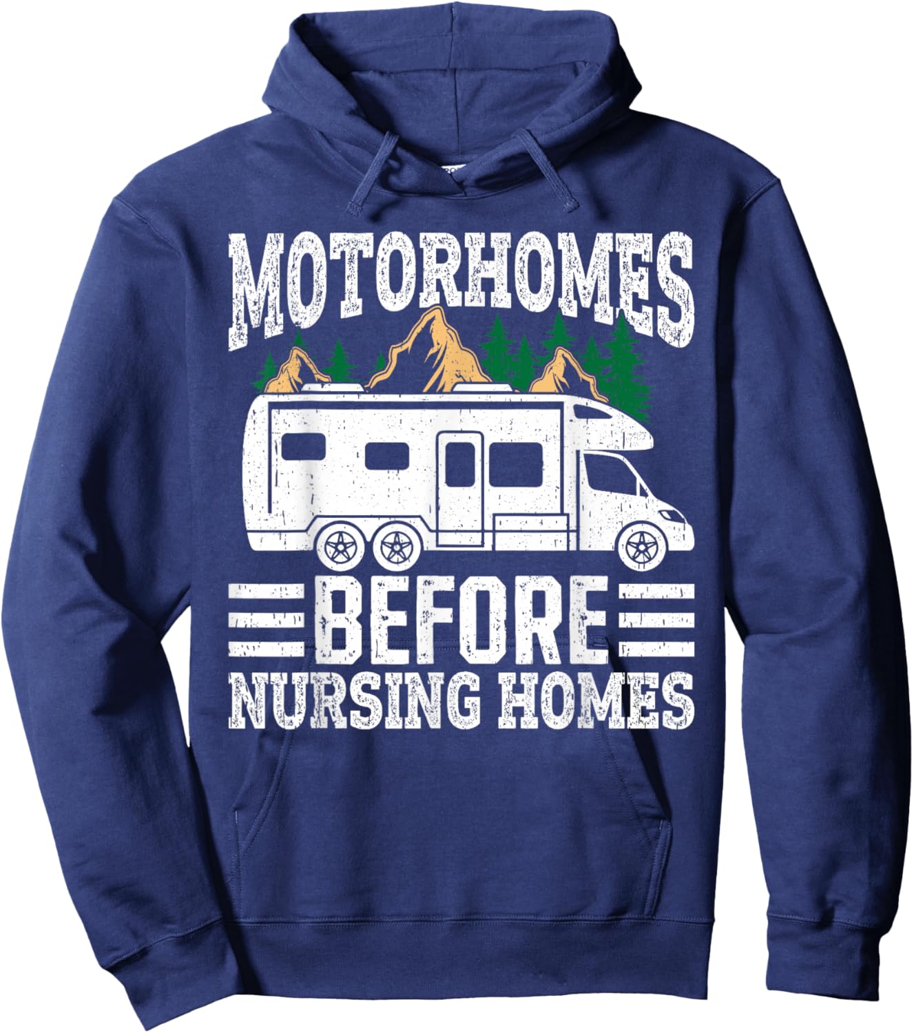 Motor Homes Before Nursing Homes Retirement RV Road Trip Hoodie - Hoodie | Navy