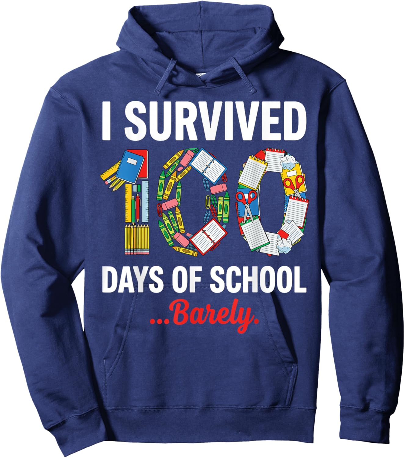 I Survived 100 Days of School Barely Funny Student Teacher Hoodie - Hoodie | Navy