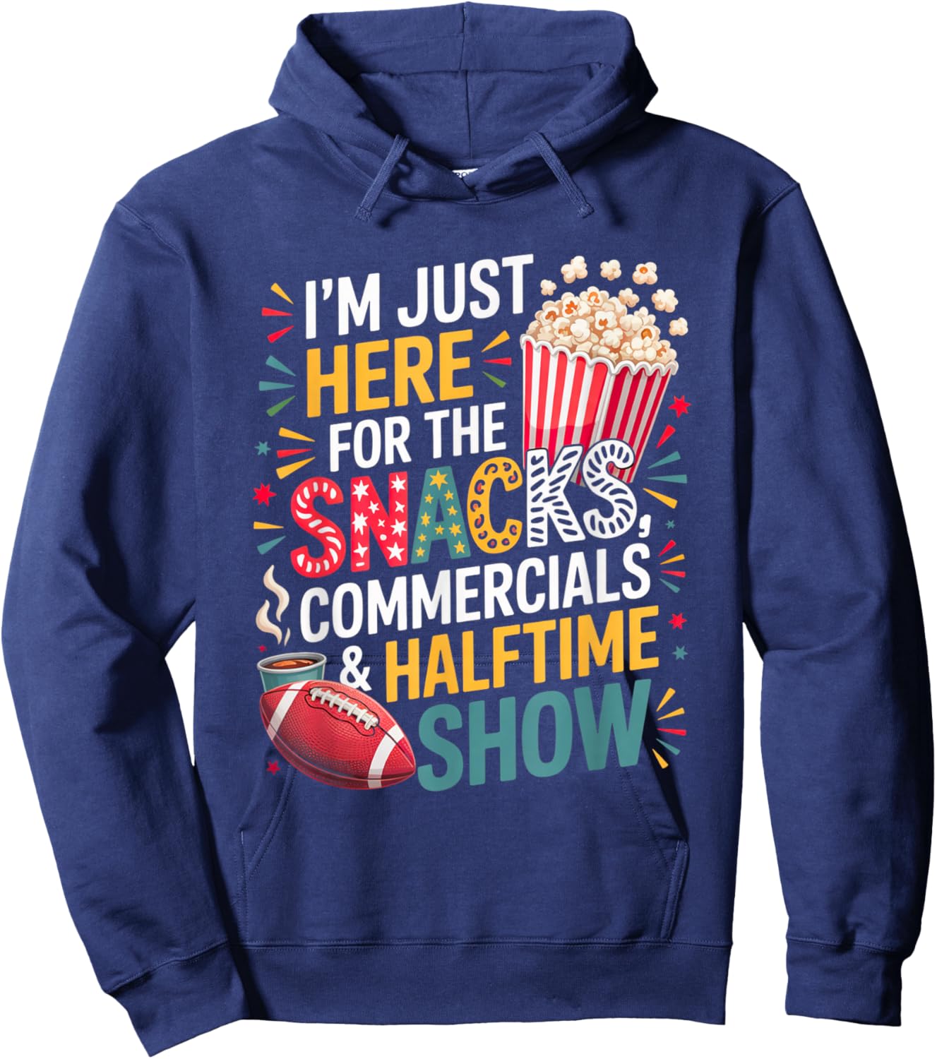 I'm Here for Snacks Commercials and Halftime Funny Football Hoodie - Hoodie | Navy