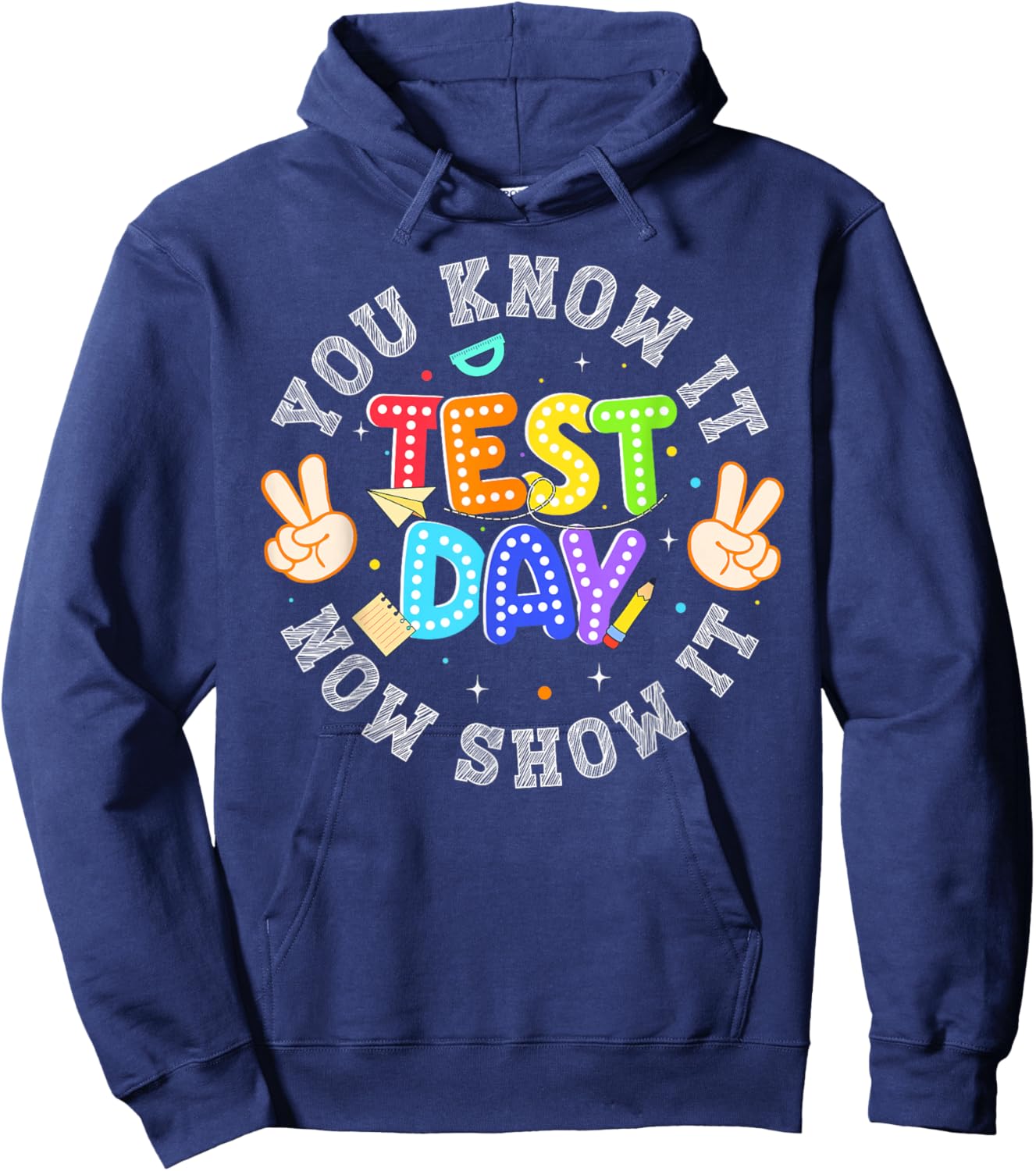 Testing Day You Know It Now Show It Teacher Men Women Kids Hoodie - Hoodie | Navy