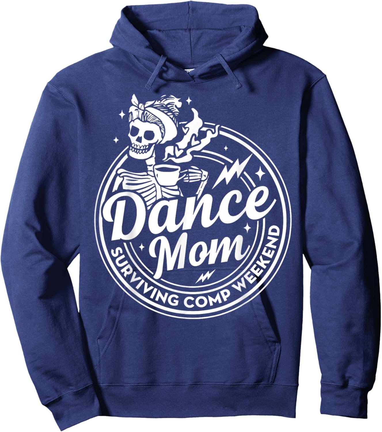 Dance Mom Surviving Comp Weekend Skeleton Coffee Competition Hoodie - Hoodie | Navy