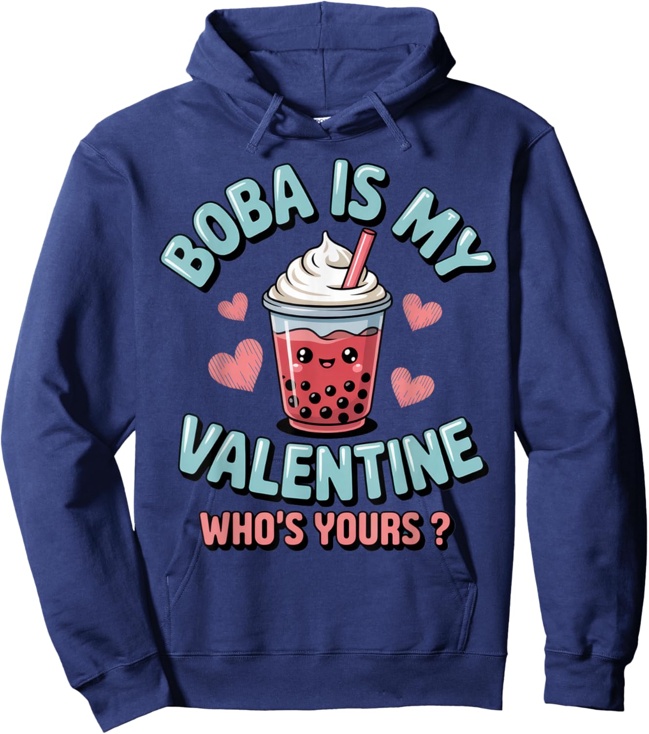 Boba is My Valentine - Fun Boba Lover Humor for Valentine's Hoodie - Hoodie | Navy
