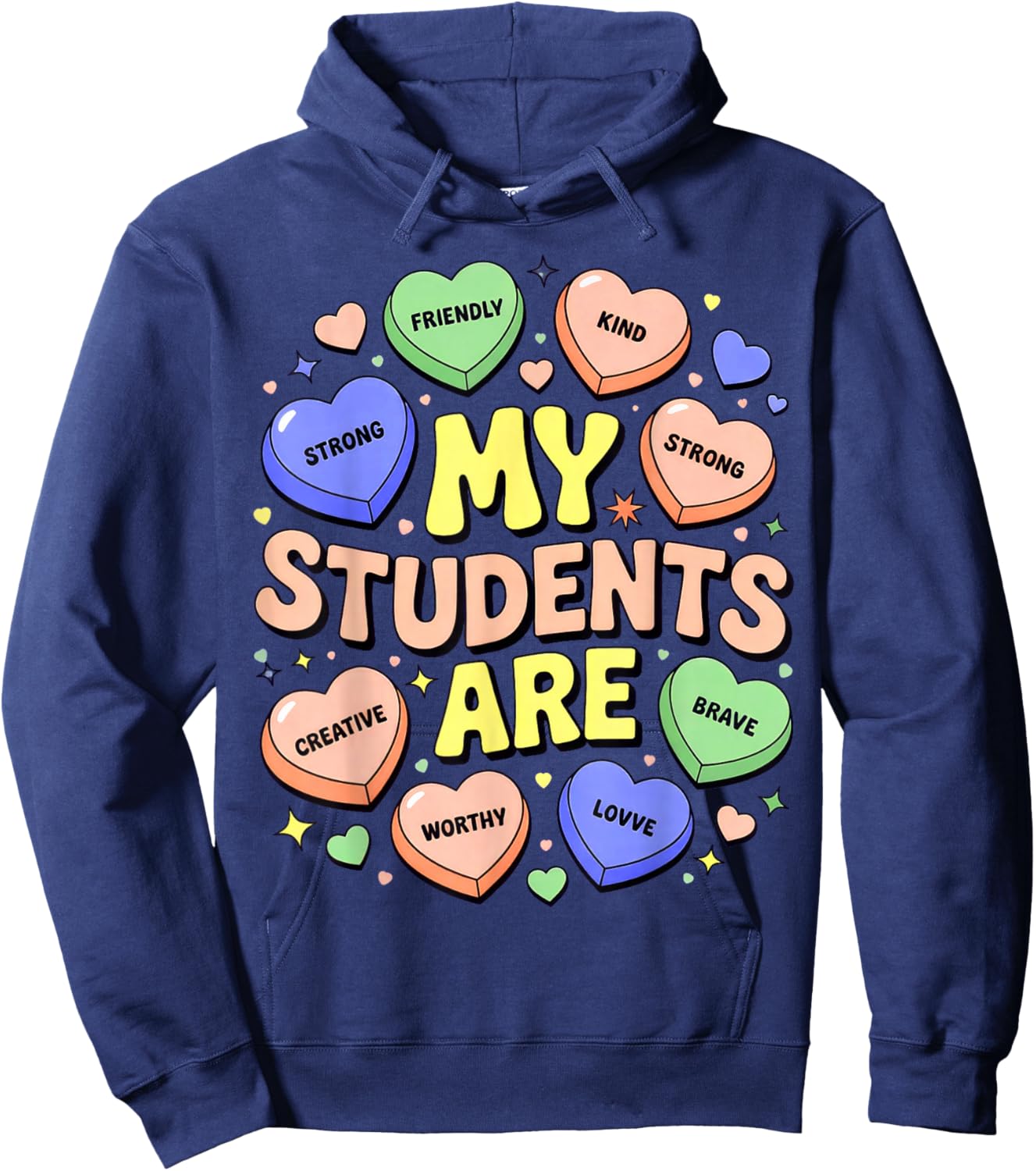 My Students are Kind Strong Candy Heart Valentine Hoodie - Hoodie | Navy