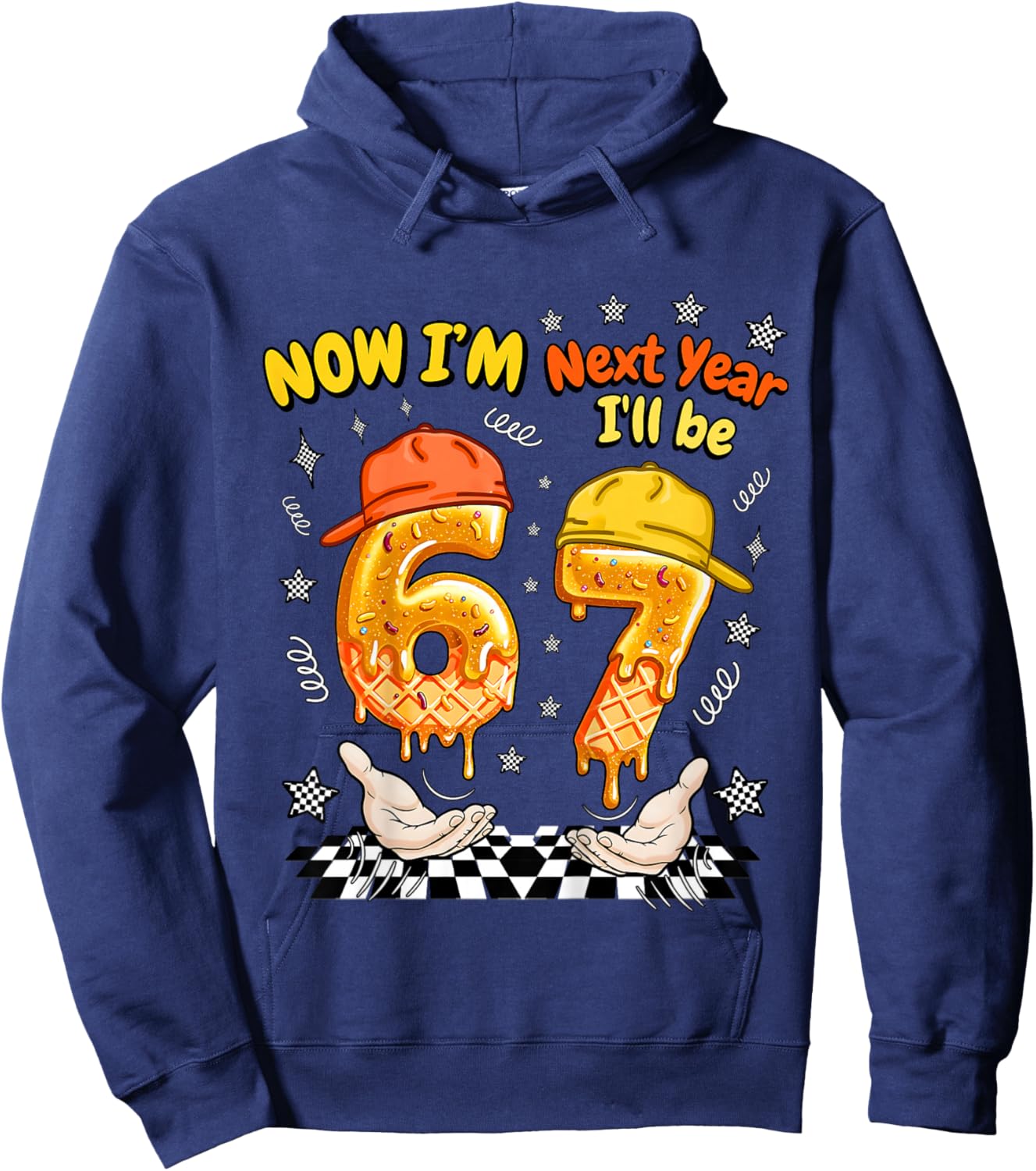 6 Year Old Birthday 67 Meme Now I'm 6 Next Year I'll be 7 Hoodie - Hoodie | Navy