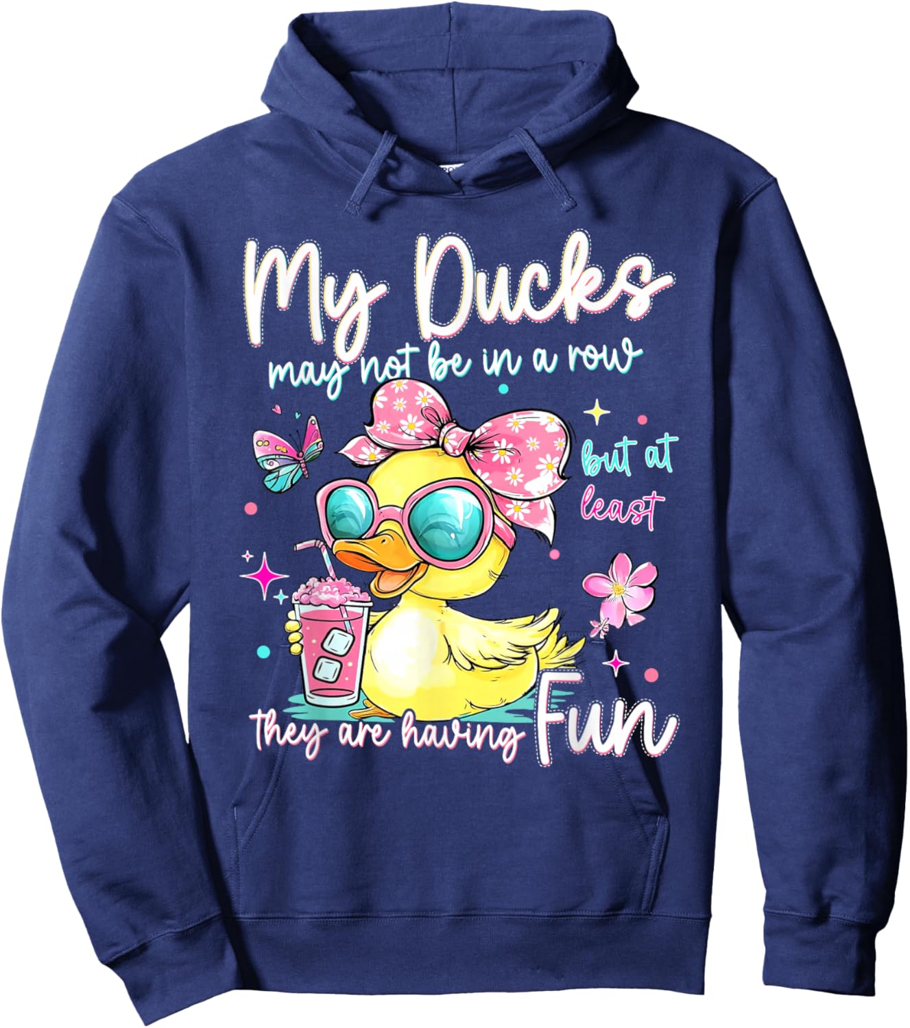 My Ducks May Not Be in A Row But at Least They are HavingFun Hoodie - Hoodie | Navy