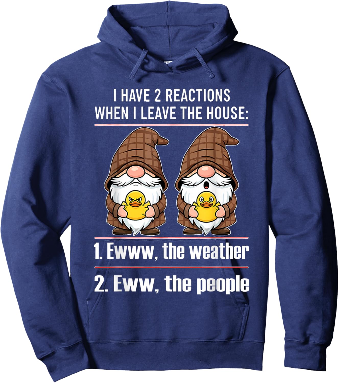 I Have 2 Reactions When I Leave The House Ewww The Weather Hoodie - Hoodie | Navy