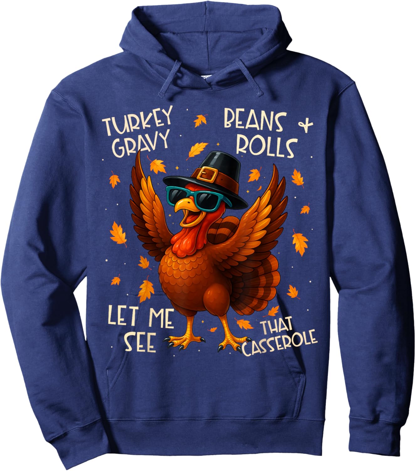 Turkey Gravy Beans and Rolls Casserole Funny Thanksgiving Hoodie - Hoodie | Navy