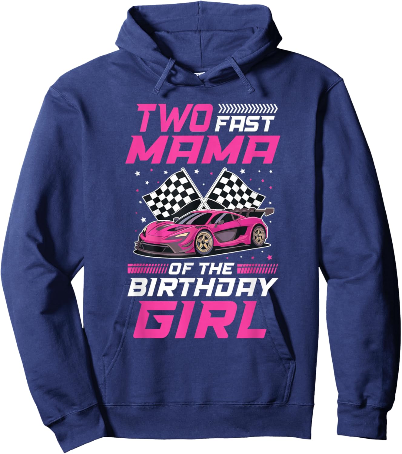 Two Fast Mama of The Birthday Girl Racing Family Pit Crew Hoodie - Hoodie | Navy
