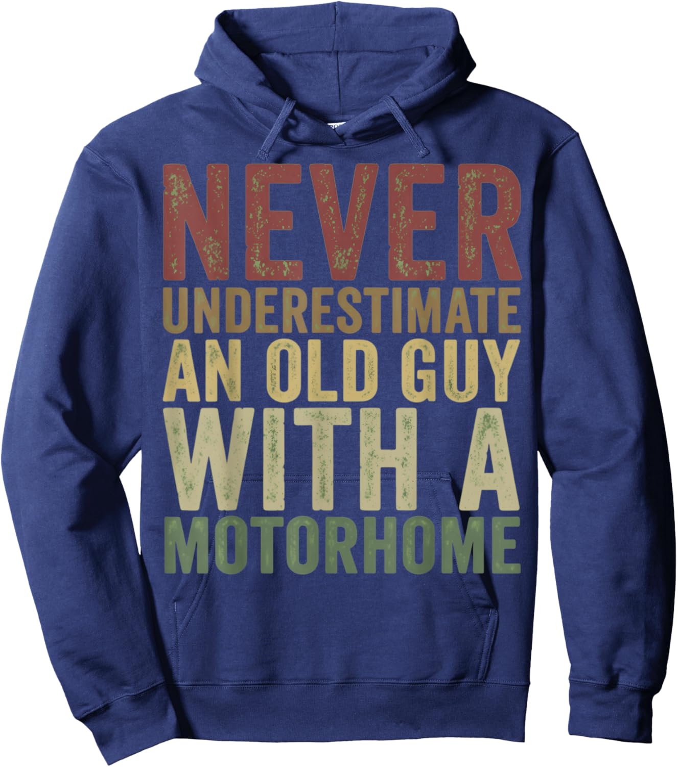 Never Underestimate an Old Guy with A Motorhome Holiday Hoodie - Hoodie | Navy
