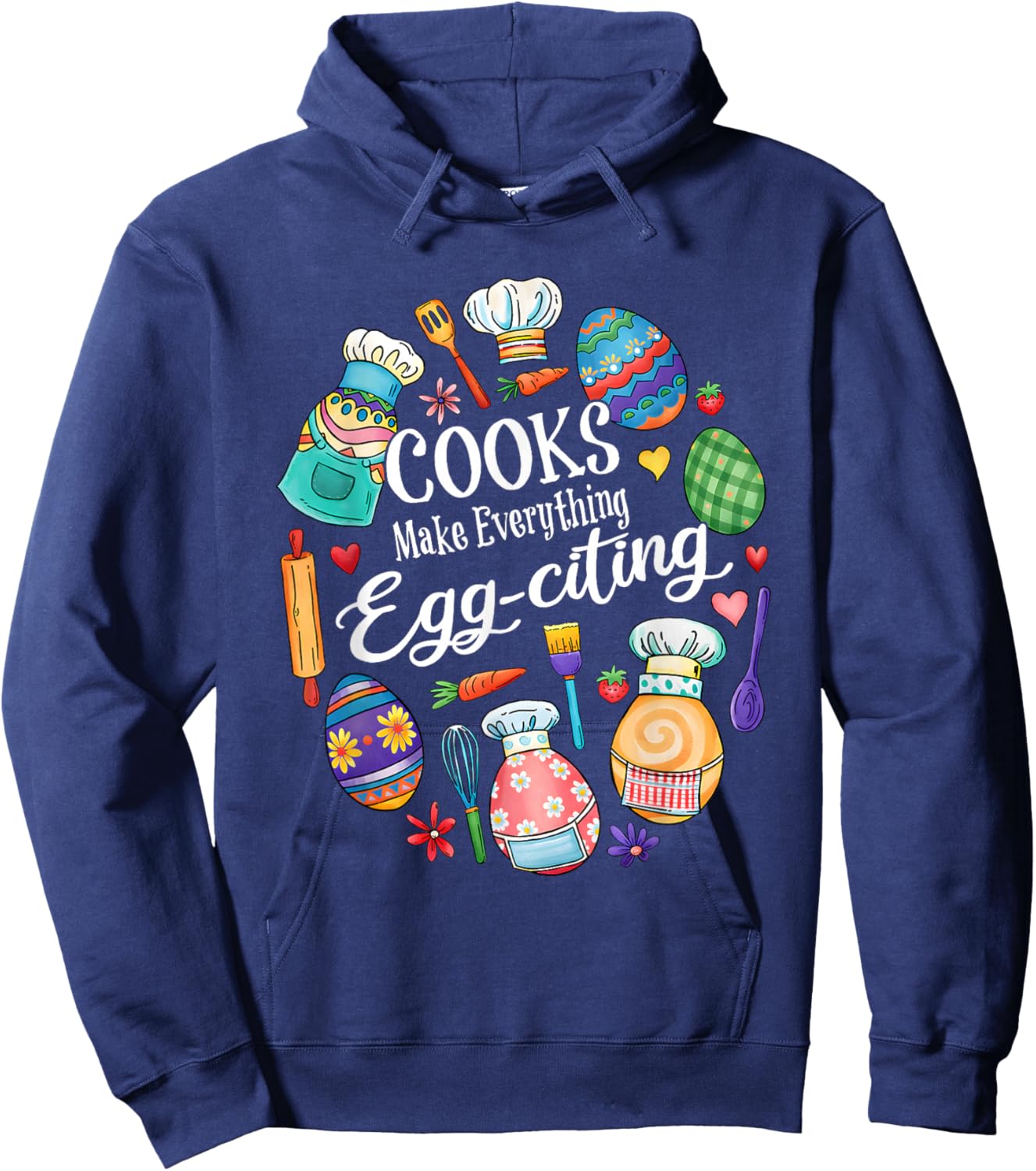 Cooks Make Everything Egg Citing Hoodie - Hoodie | Navy