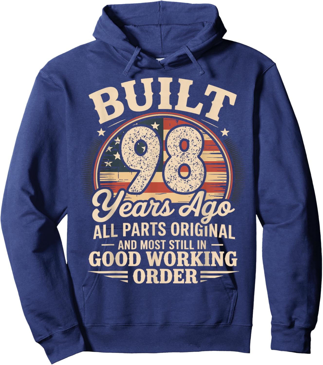 98 Birthday Built 98 Years Ago 98th Birthday USA Flag Funny Hoodie - Hoodie | Navy