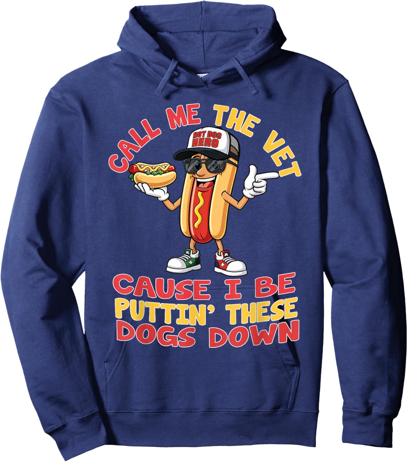 Call Me The Vet Cause I Be Puttin' These Dogs Down Hot Dog Hoodie - Hoodie | Navy