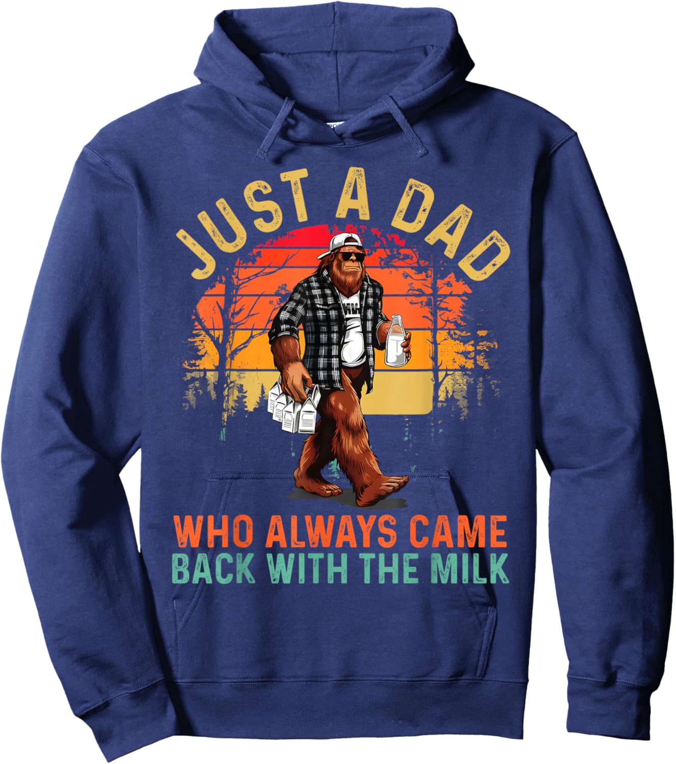 Just A Dad Who Always Came Back with The Milk Bigfoot Papa Hoodie - Hoodie | Navy