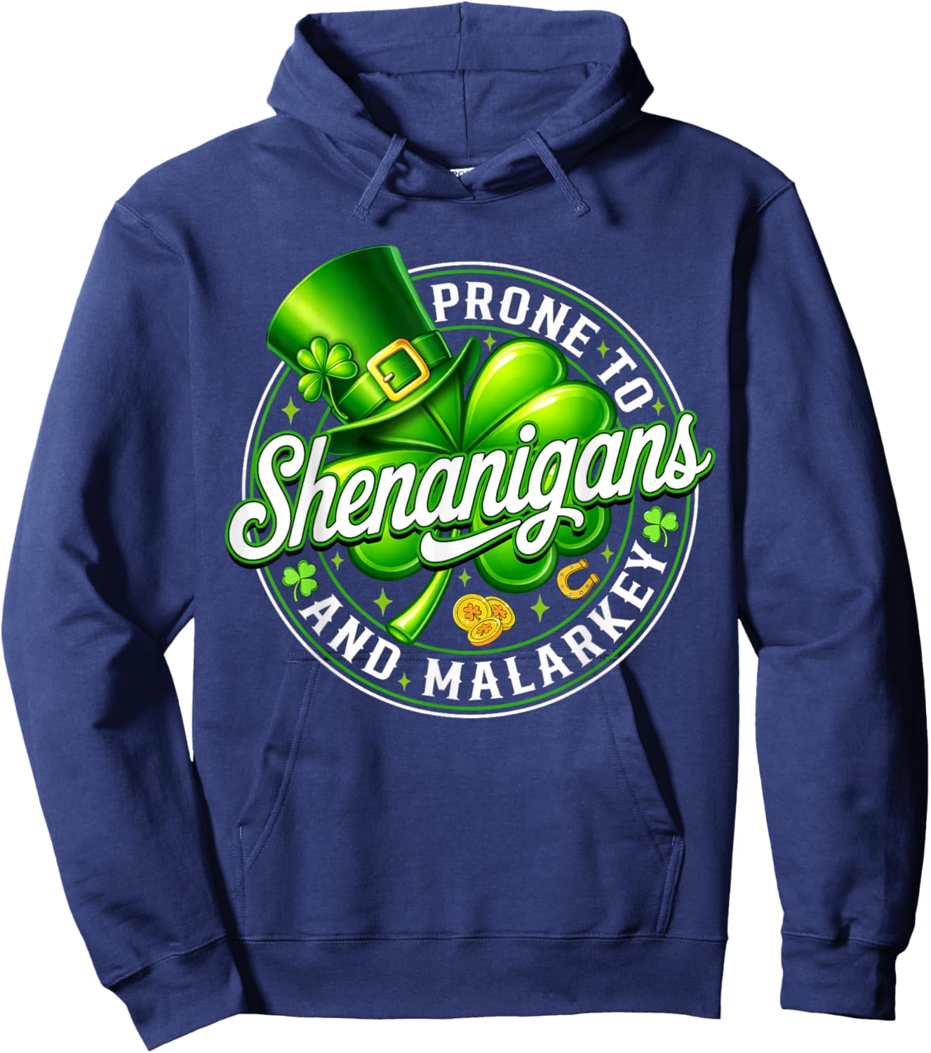Prone to Shenanigans and Malarkey Lucky St Patricks Day Hoodie - Hoodie | Navy
