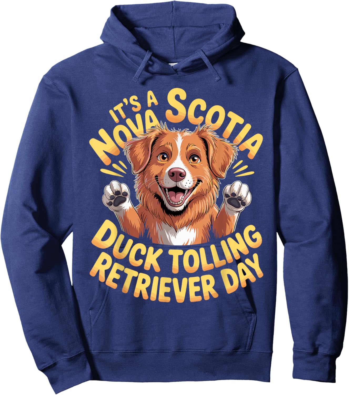 It's a Nova Scotia Duck Tolling Retriever Day Pet Dog Breed Hoodie - Hoodie | Navy