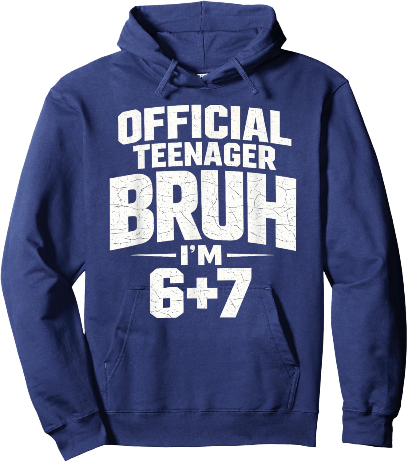 Official Teenager Bruh I’m 6+7 Funny 13 Birthday Party Teens Hoodie - Hoodie | Navy