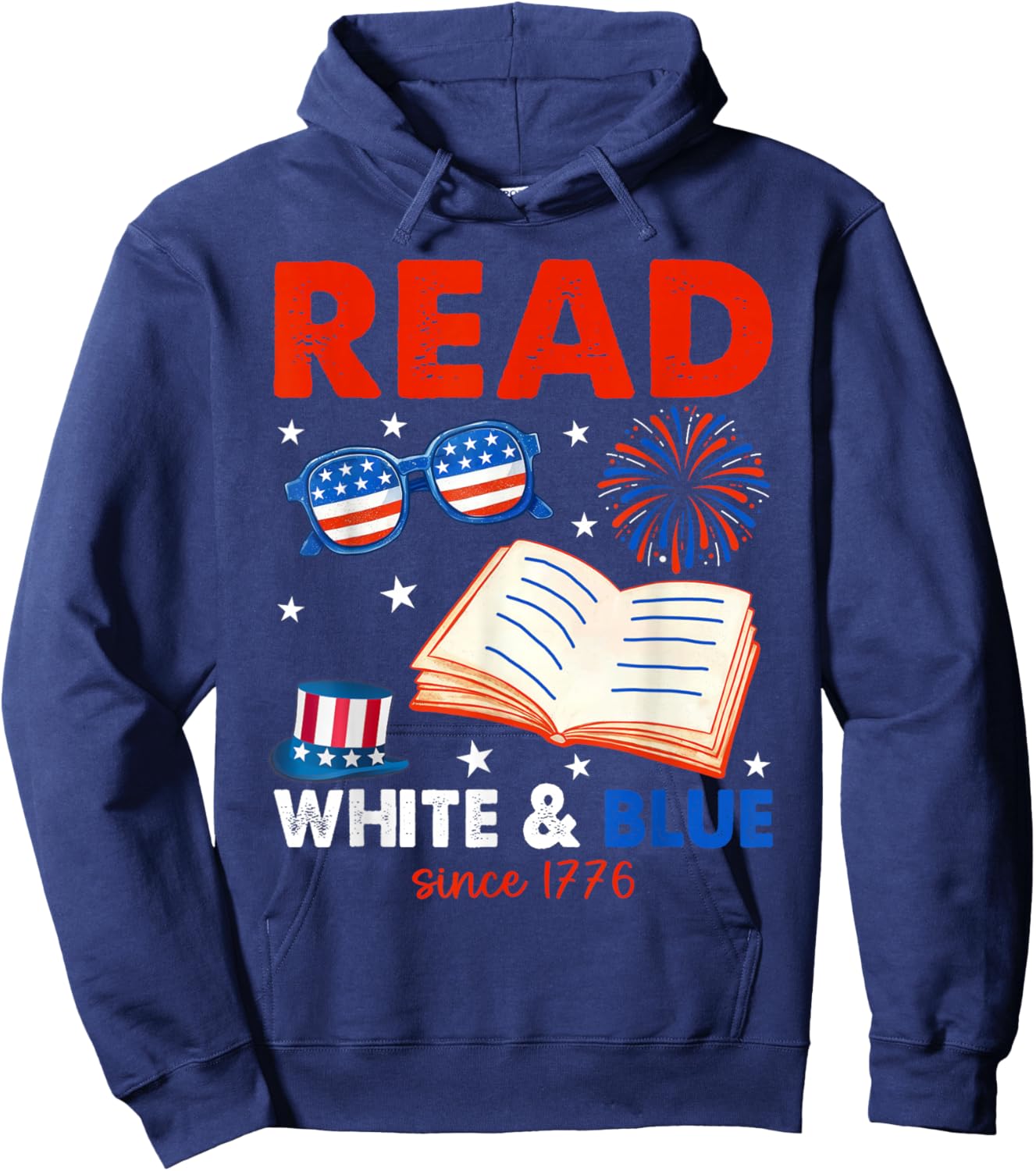 Read White Blue Since 1776 Patriotic Bookworm 4th of July Hoodie - Hoodie | Navy