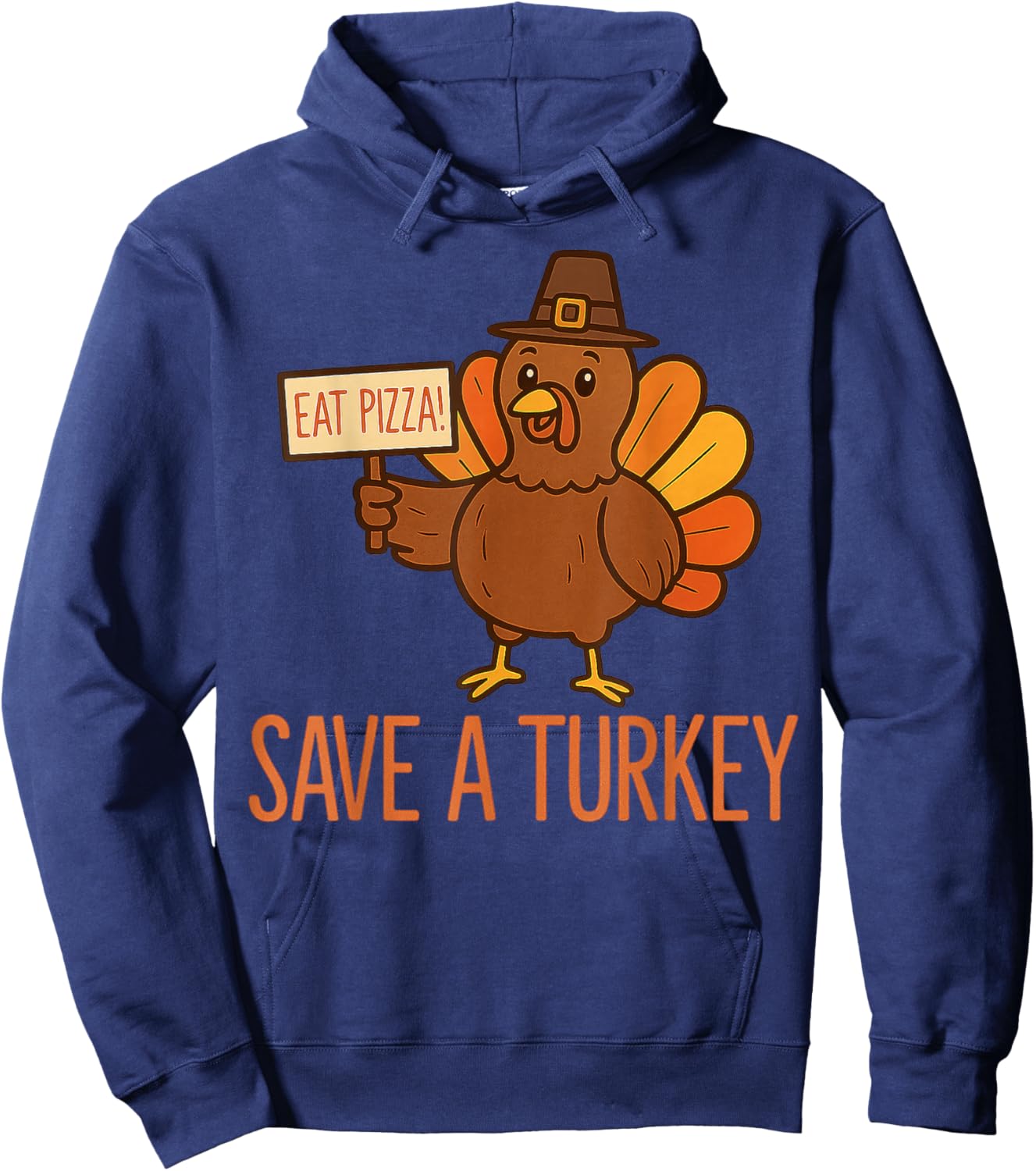 Save A Turkey Eat Pizza Funny Thanksgiving Gifts Men Women Hoodie - Hoodie | Navy