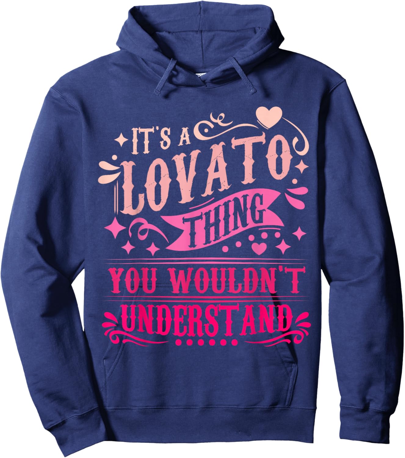 It's A Lovato Thing You Wouldn't Understand Lovato Hoodie - Hoodie | Navy