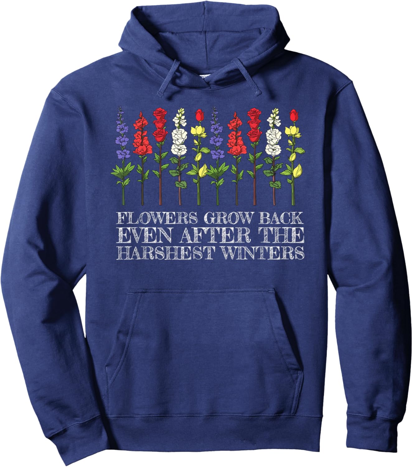 Flowers Grow Back Even After The Harshest Winters Hoodie - Hoodie | Navy
