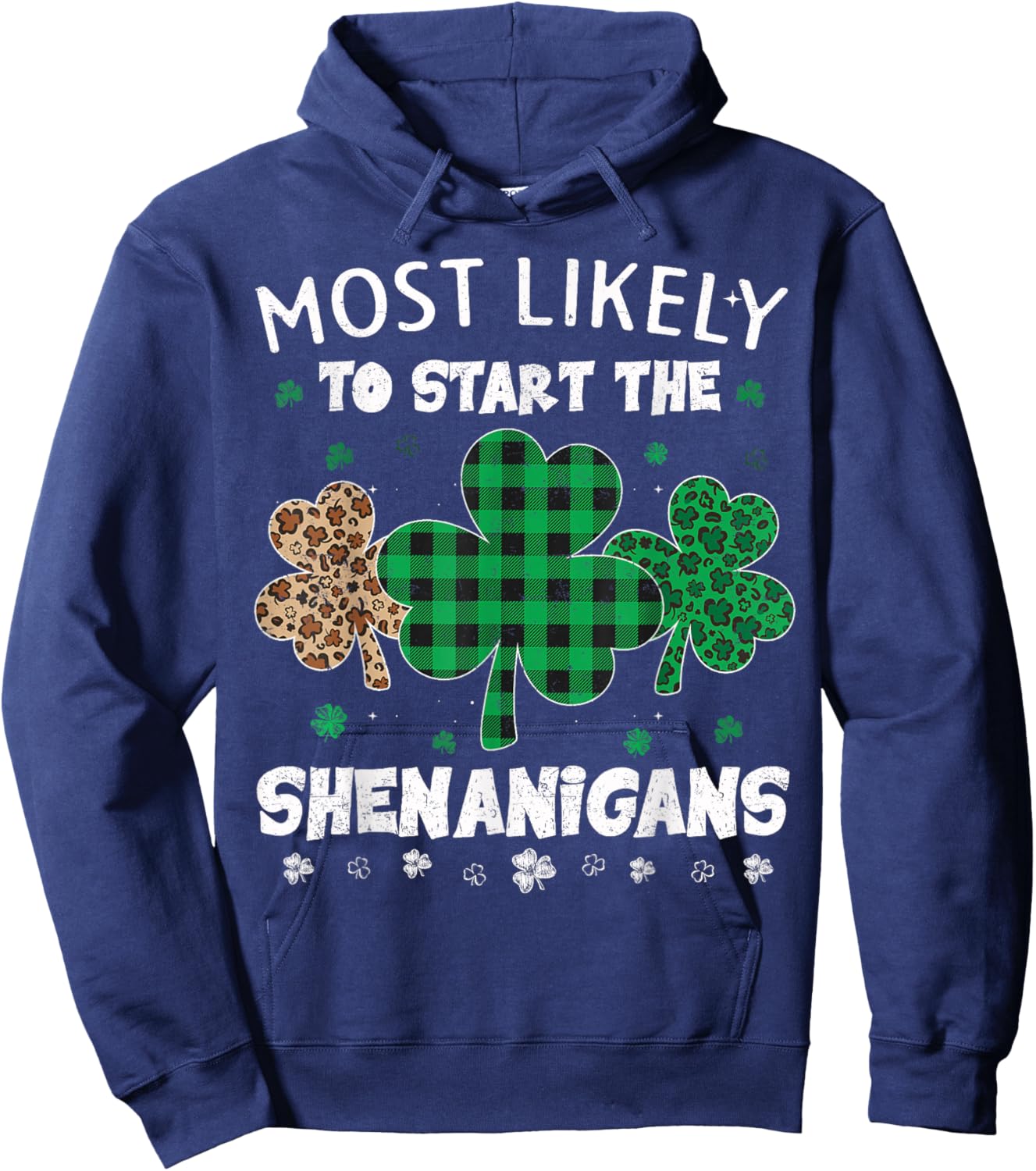 St Patricks Day Most Likely to Start The Shenanigans Leopard Hoodie - Hoodie | Navy