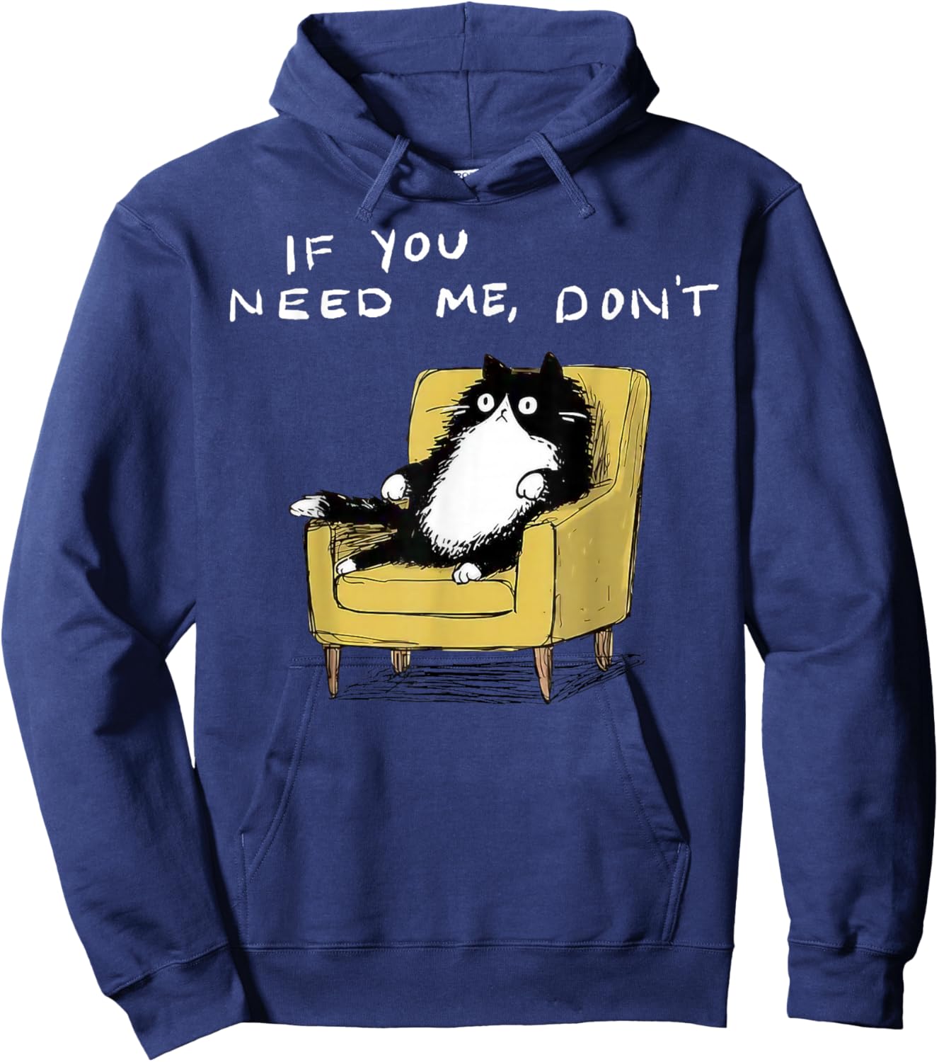 If You Need Me Don’t Funny Black Cat Sarcastic Humor Hoodie - Hoodie | Navy