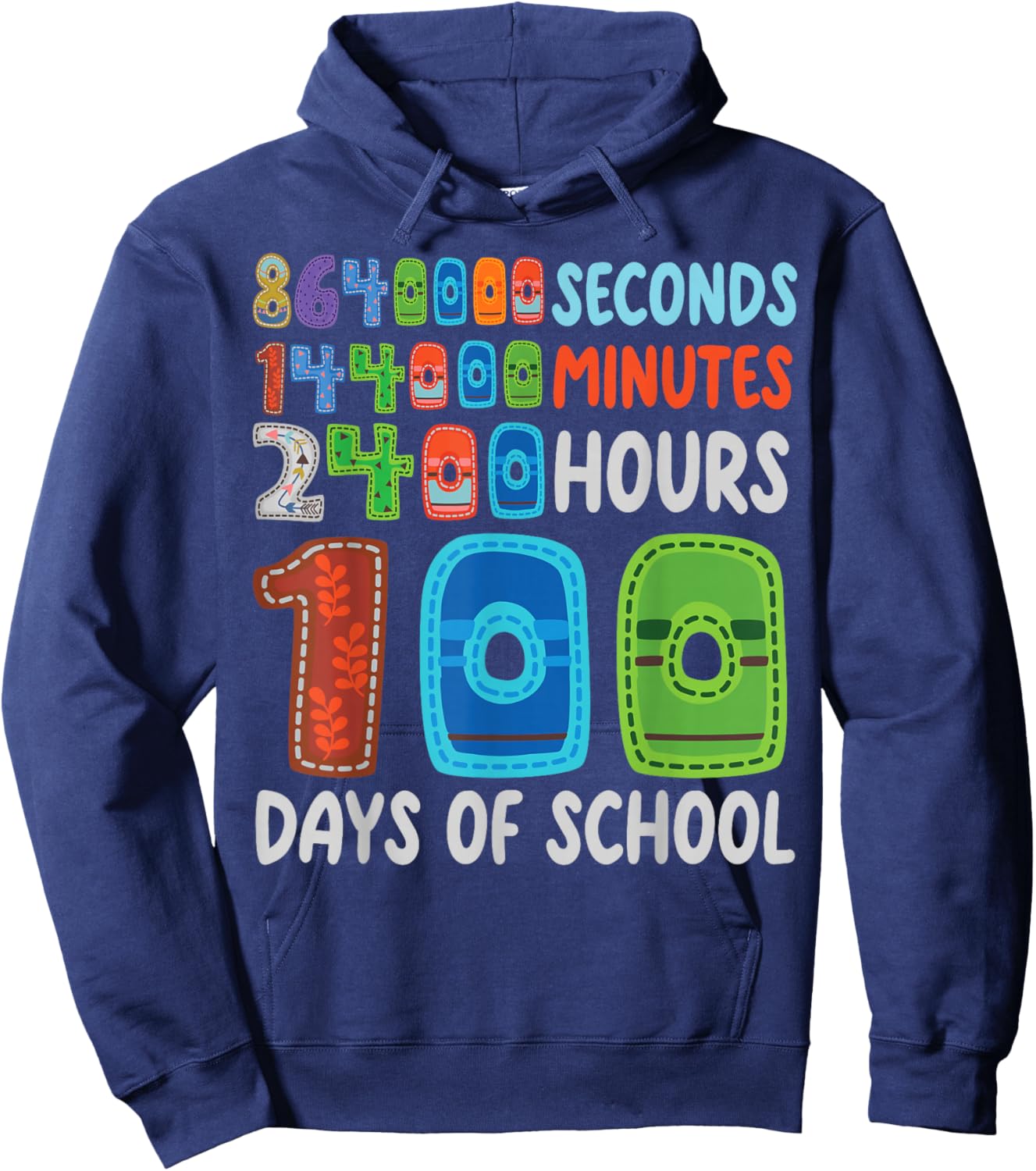 Funny 100 Days of School Seconds 144000 Minutes 2400 Hours Hoodie - Hoodie | Navy