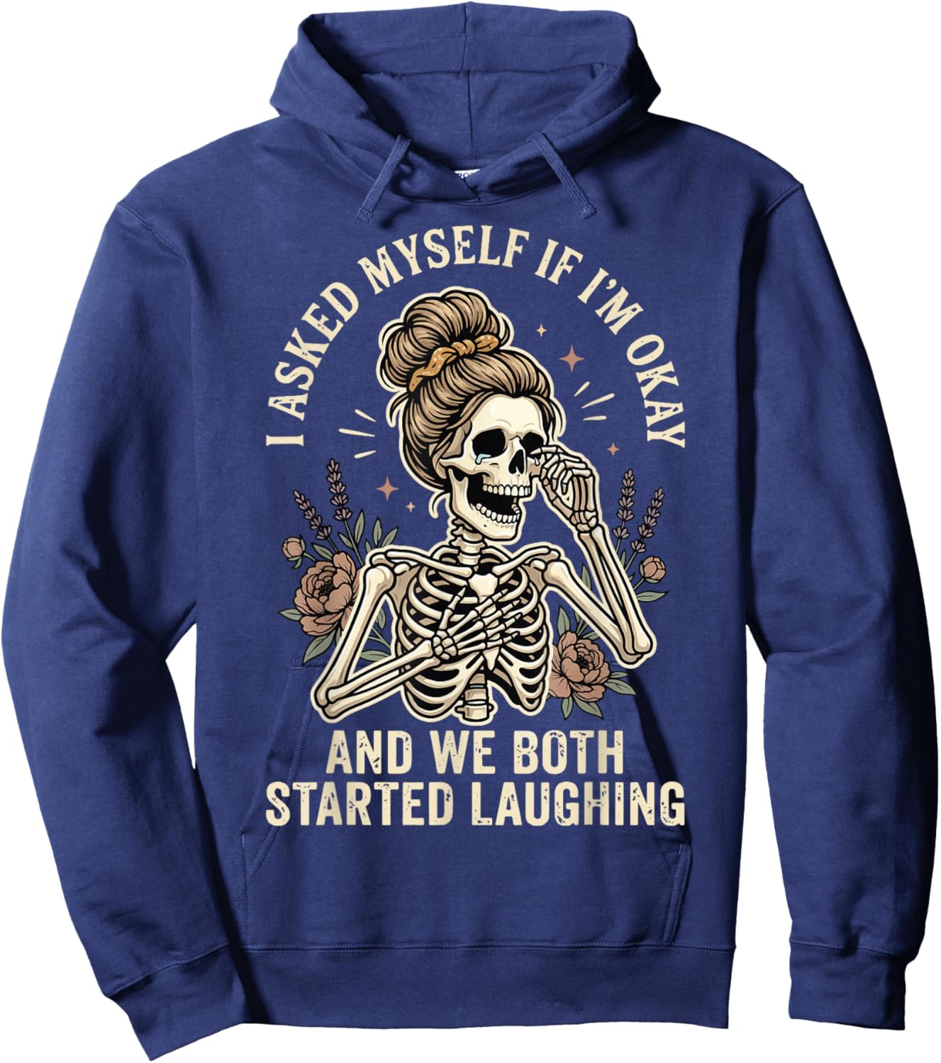 I Asked Myself If I'm Okay and We Both Started Laughing Hoodie - Hoodie | Navy