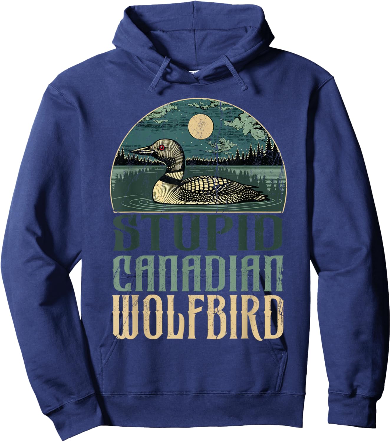 Funny Stupid Canadian Wolf Bird Lover Loon Birdwatching Gift Hoodie - Hoodie | Navy
