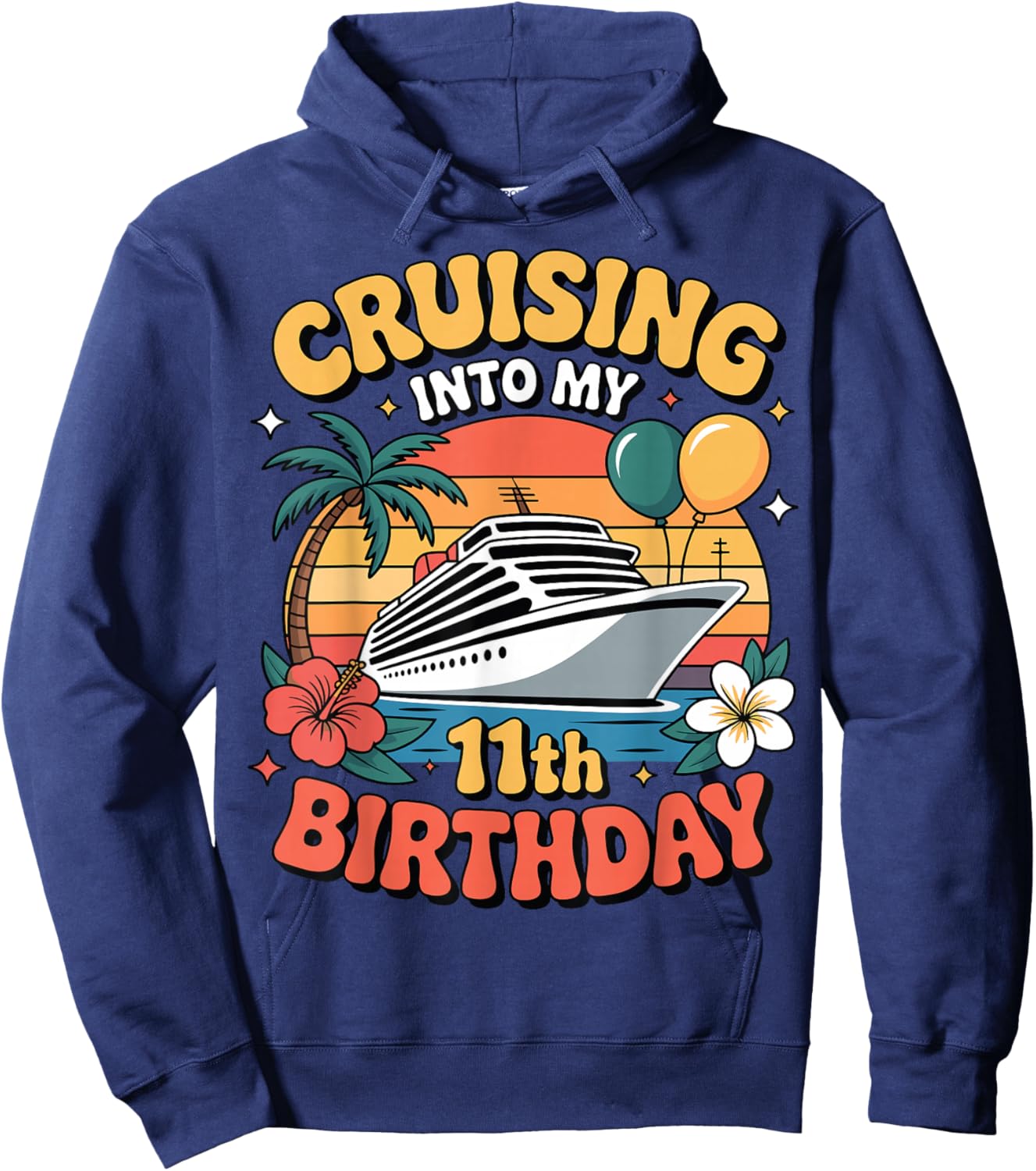Cruising Into My 11th Birthday 11 Years Old Cruise Vacation Hoodie - Hoodie | Navy