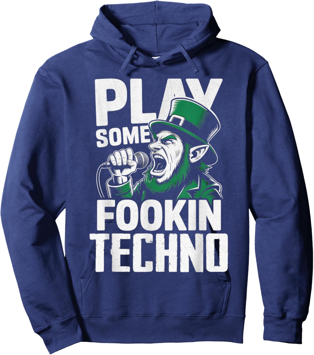 St Patricks Day EDM Play Some Fookin Techno Funny Hoodie - Hoodie | Navy