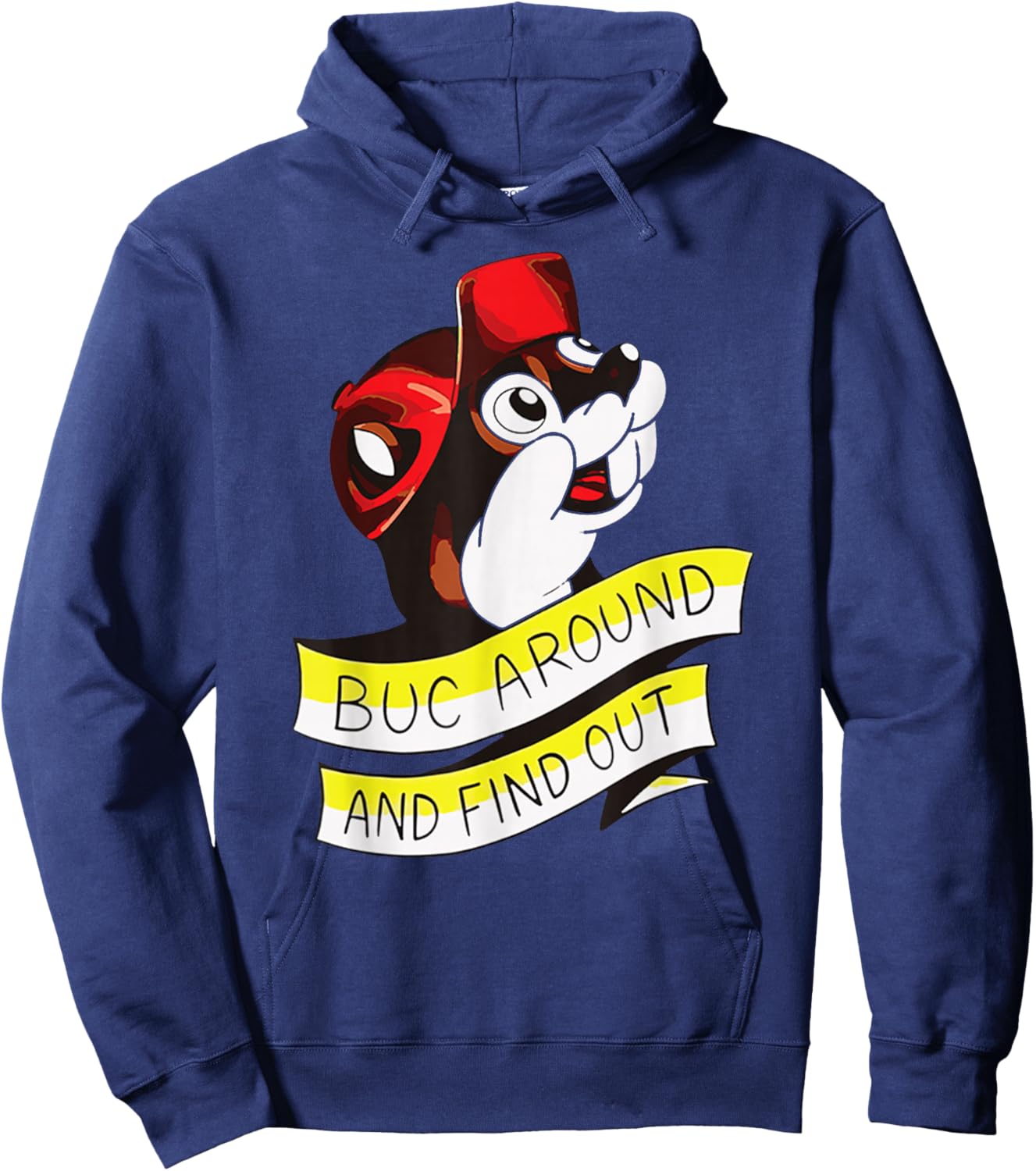 BUC Around and Find Out Funny Hoodie - Hoodie | Navy