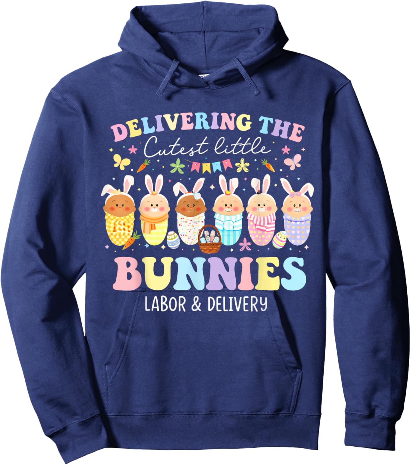 Delivering The Cutest Bunnies Easter Labor & Delivery Nurse Hoodie - Hoodie | Navy