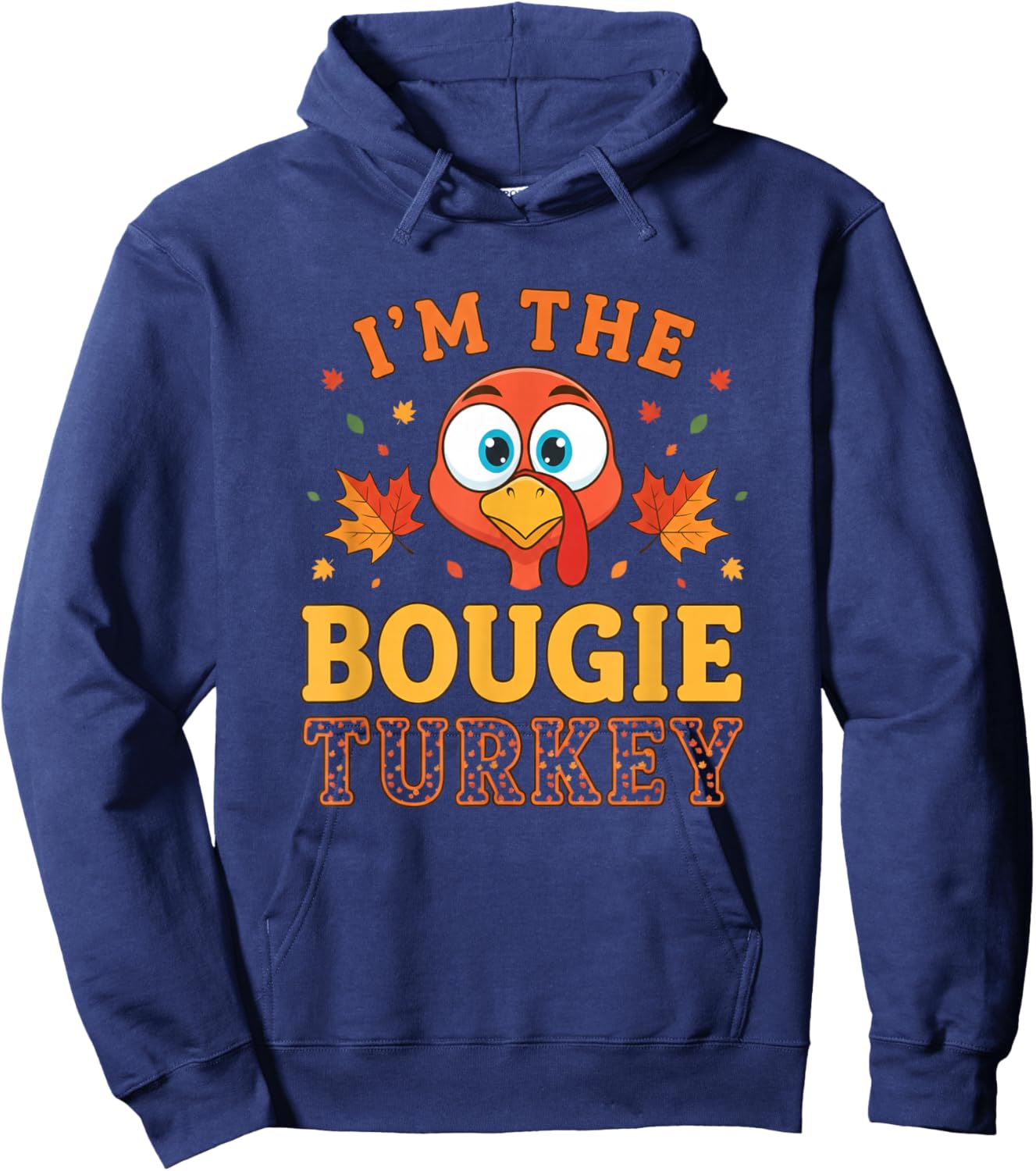 I'm The Bougie Turkey - Funny Thanksgiving Turkey Design Hoodie - Hoodie | Navy