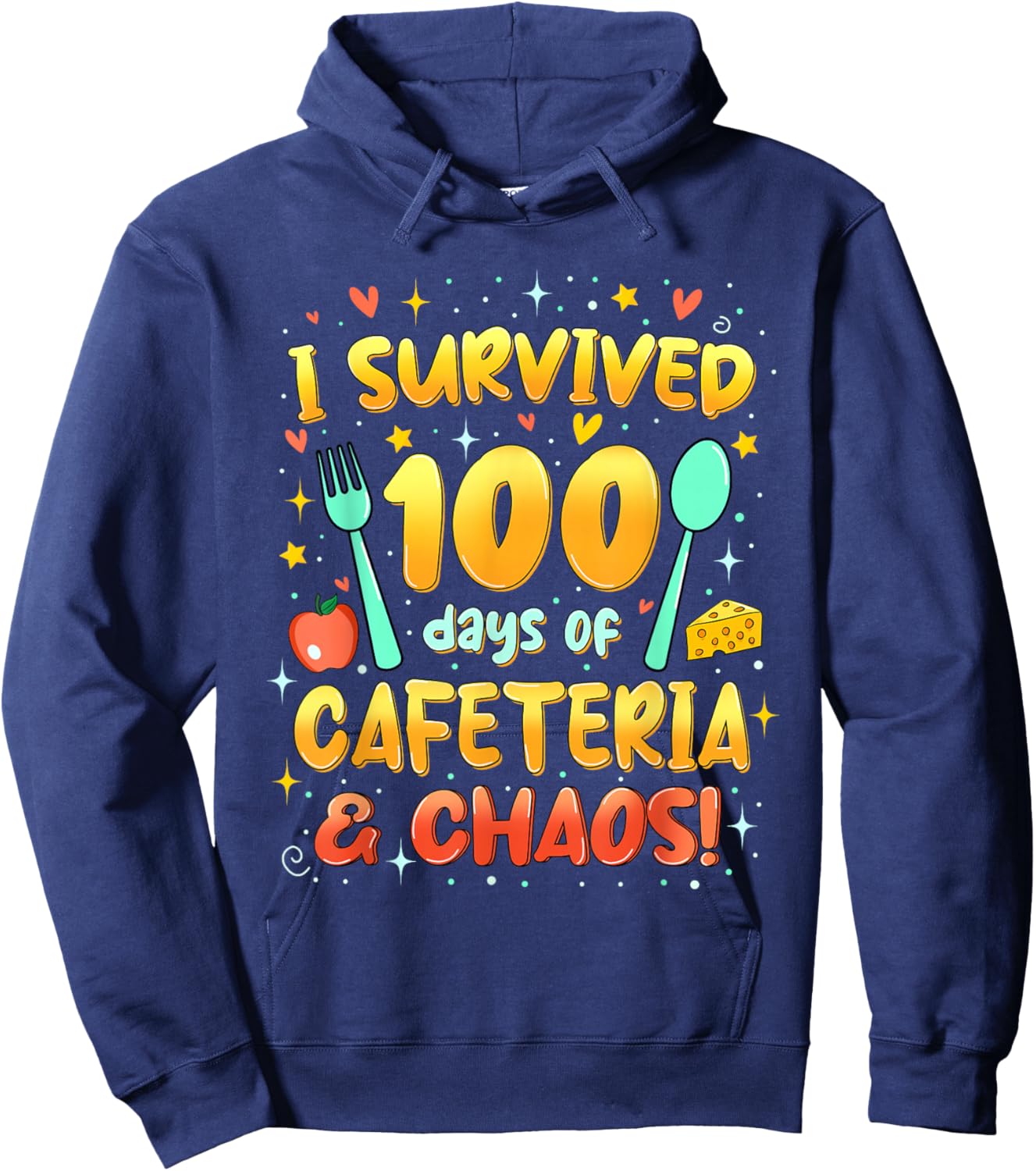 I Survived 100 Days of Cafeteria & Chaos Funny Hoodie - Hoodie | Navy