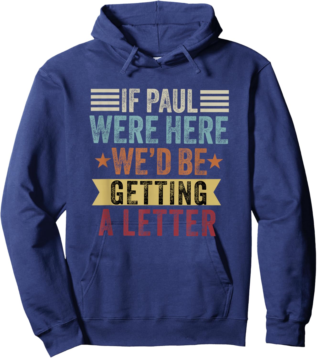 If Paul were Here We'd Be Getting a Letter Funny Christian Hoodie - Hoodie | Navy