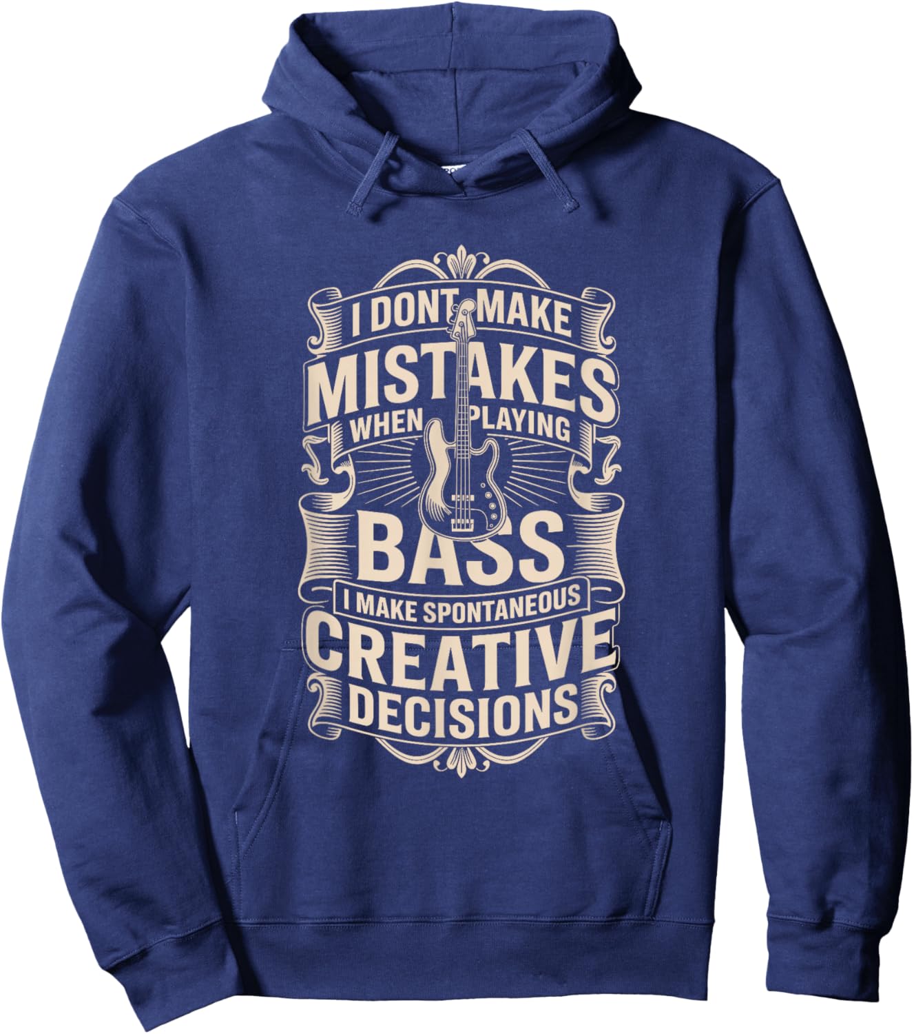 I Dont Make Mistakes When Playing Bass Creative Decisions Hoodie - Hoodie | Navy