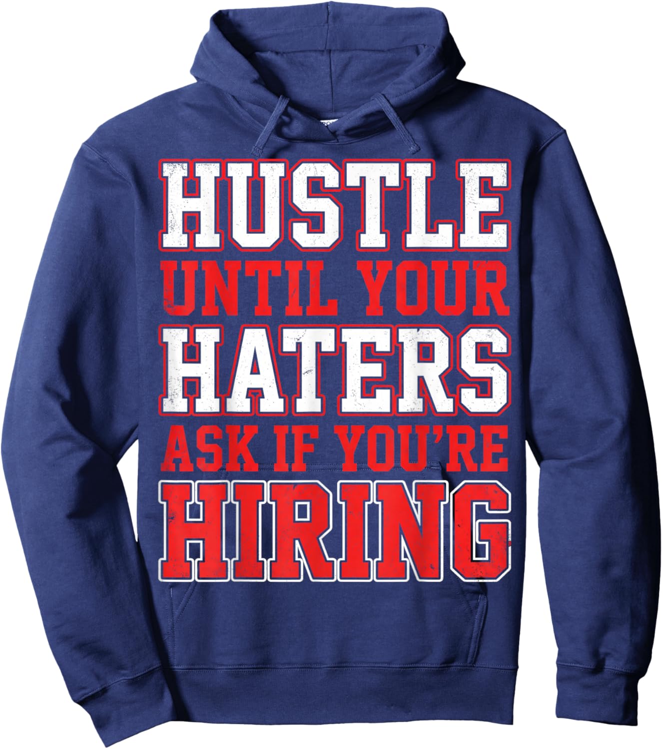Hustle Until Your Haters Ask If You're Hiring Boss Hoodie - Hoodie | Navy