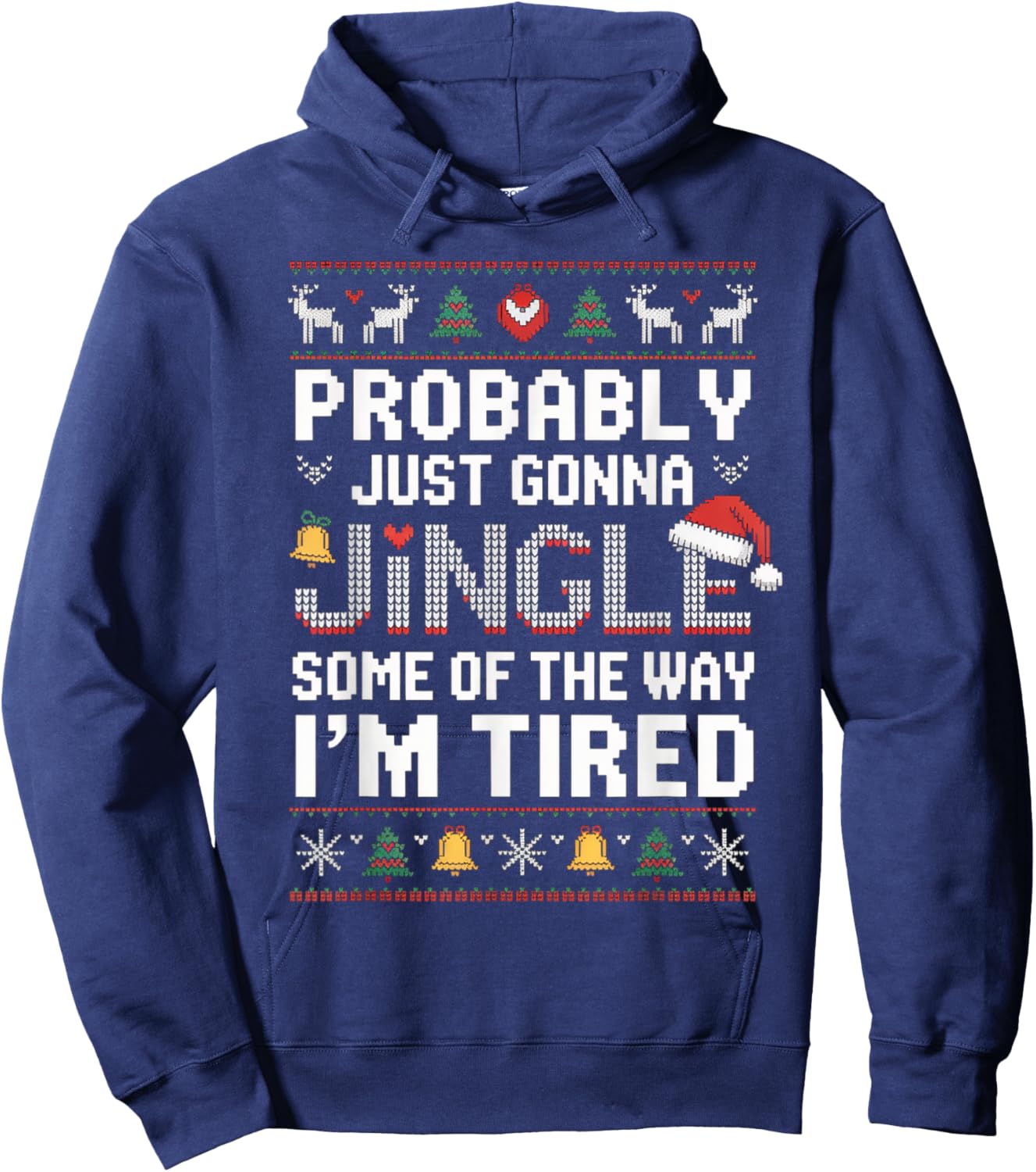 Probably Just Going to Jingle Some of The Way Christmas Xmas Hoodie - Hoodie | Navy