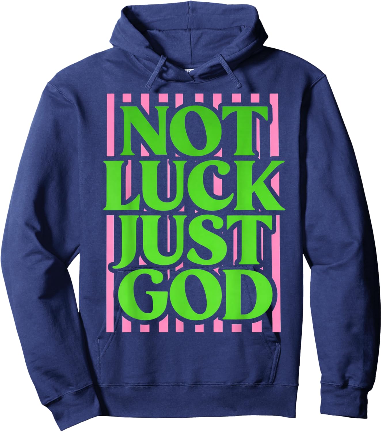 Not Lucky Just God Christian Faith Quote Green Pink Hoodie - Hoodie | Navy