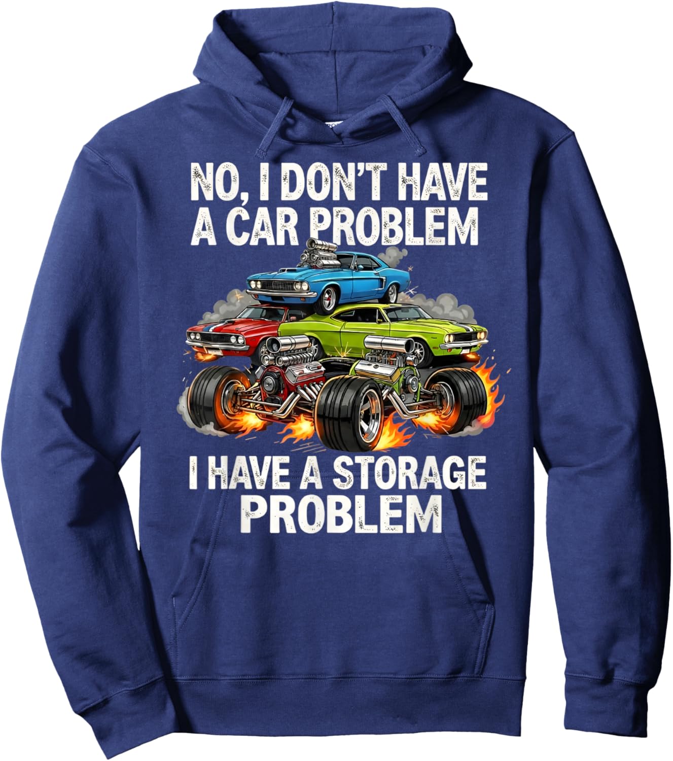 I Don't Have a Car Problem I Have a Storage Problem Hoodie - Hoodie | Navy