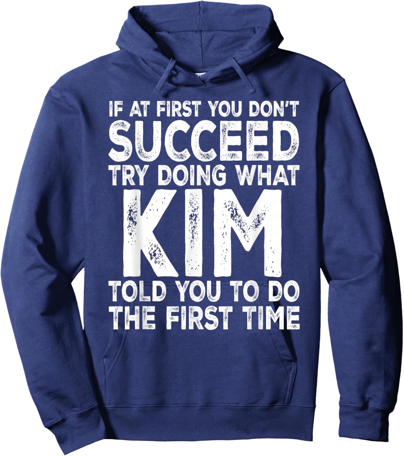 Kim - If at First You Don't Succeed Try Doing What Hoodie - Hoodie | Navy
