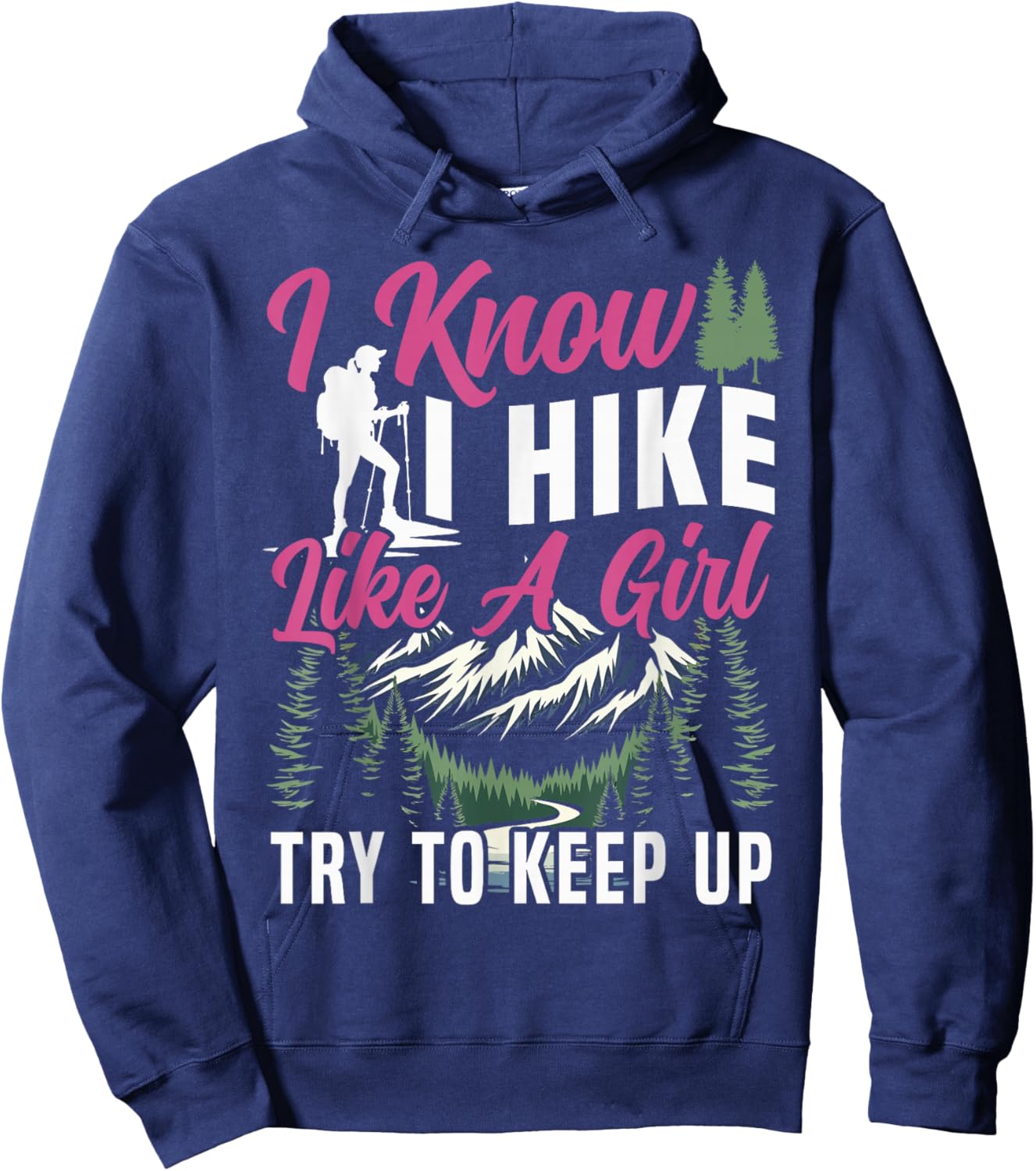 Female Hiker Hiking Girl Retro Vintage I Know I Hike Like A Hoodie - Hoodie | Navy