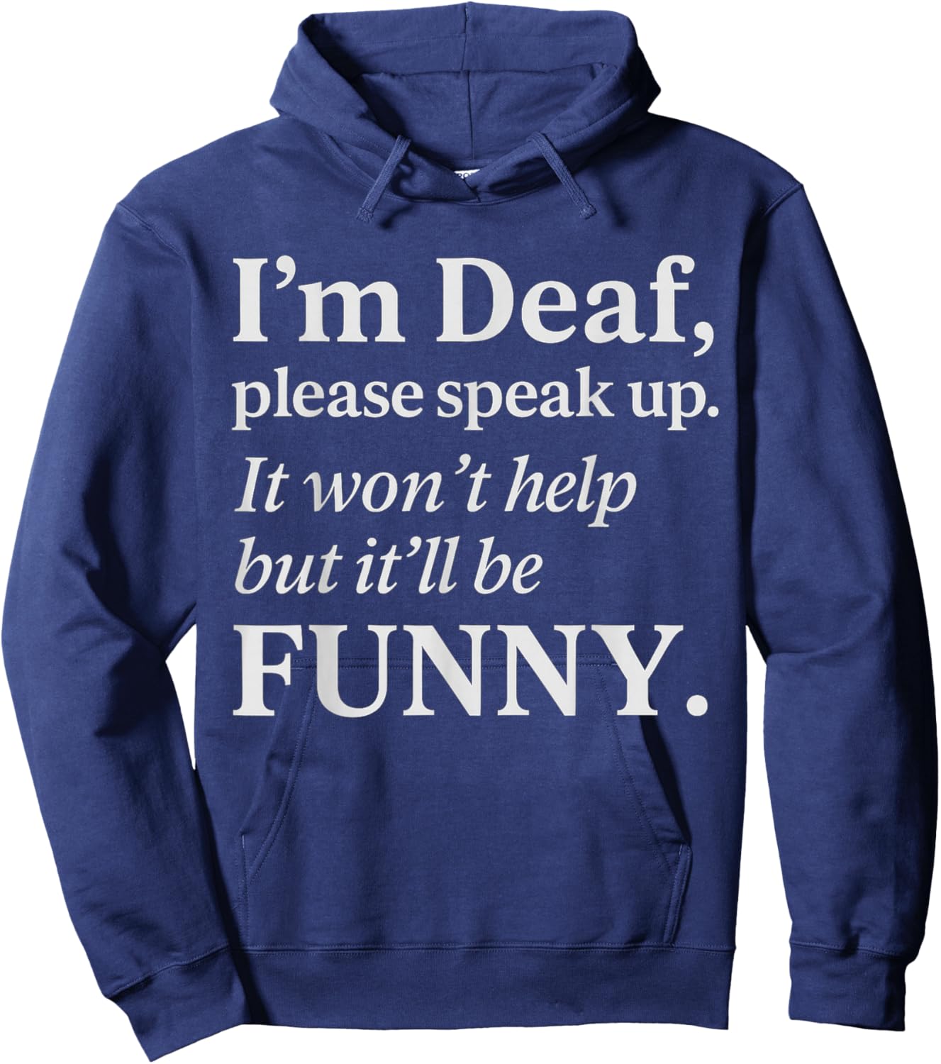 Funny Deaf Humor Quote Hearing Impaired Joke Sarcastic Hoodie - Hoodie | Navy